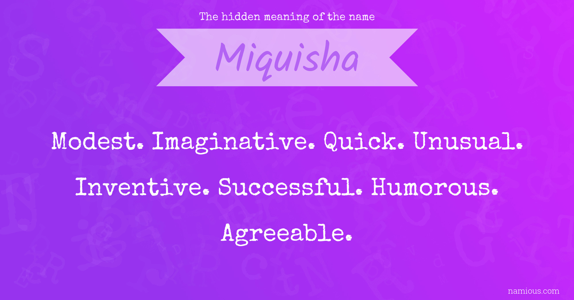 The hidden meaning of the name Miquisha