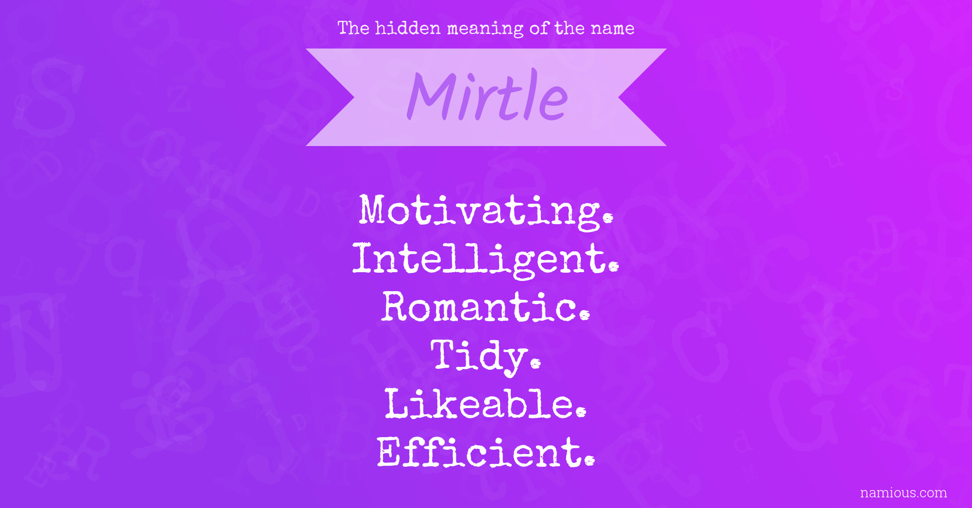 The hidden meaning of the name Mirtle