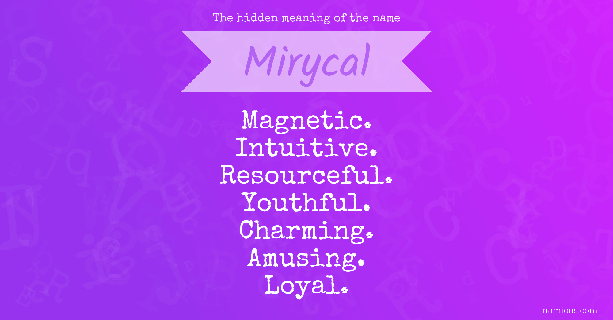 The hidden meaning of the name Mirycal