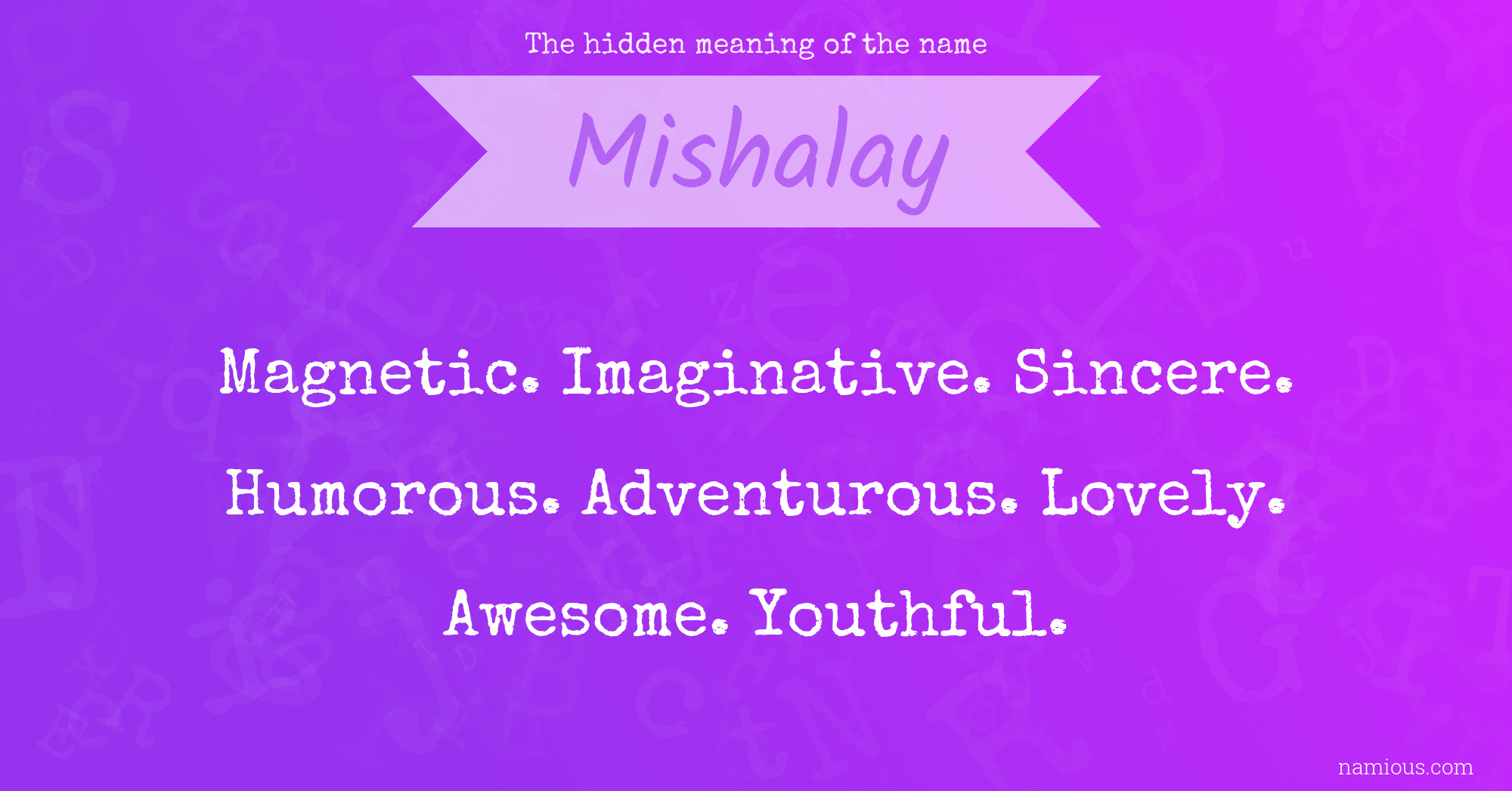 The hidden meaning of the name Mishalay