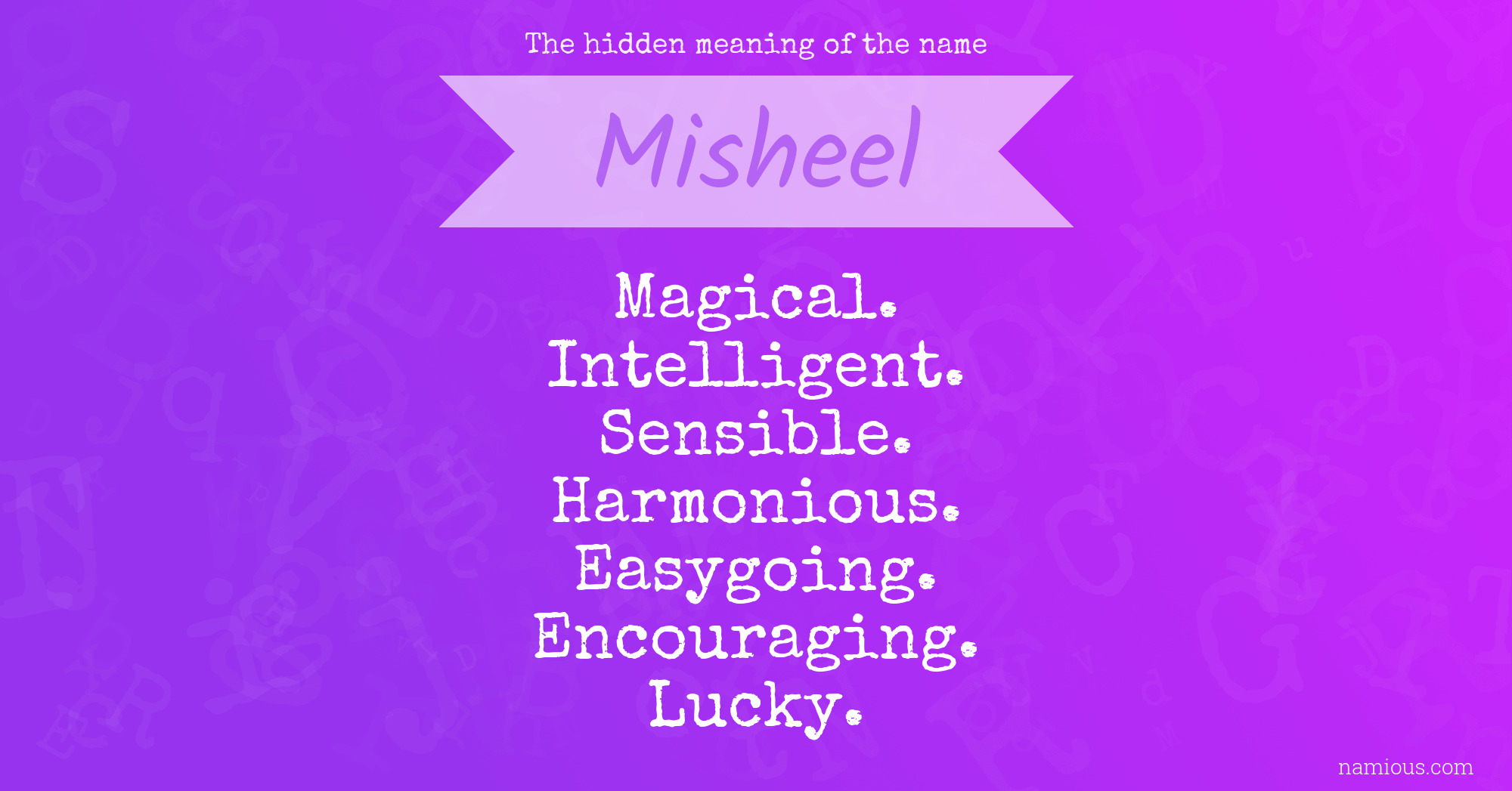 The hidden meaning of the name Misheel