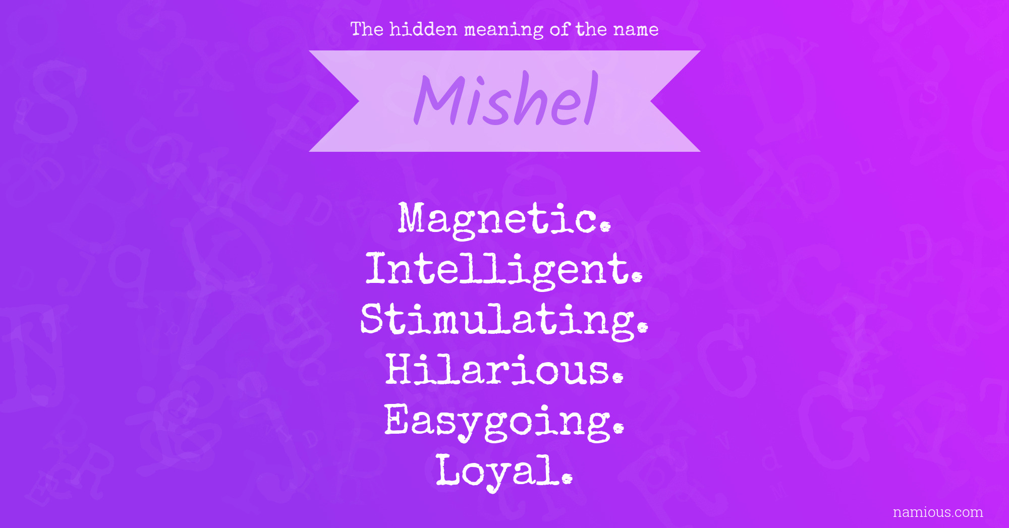 The hidden meaning of the name Mishel