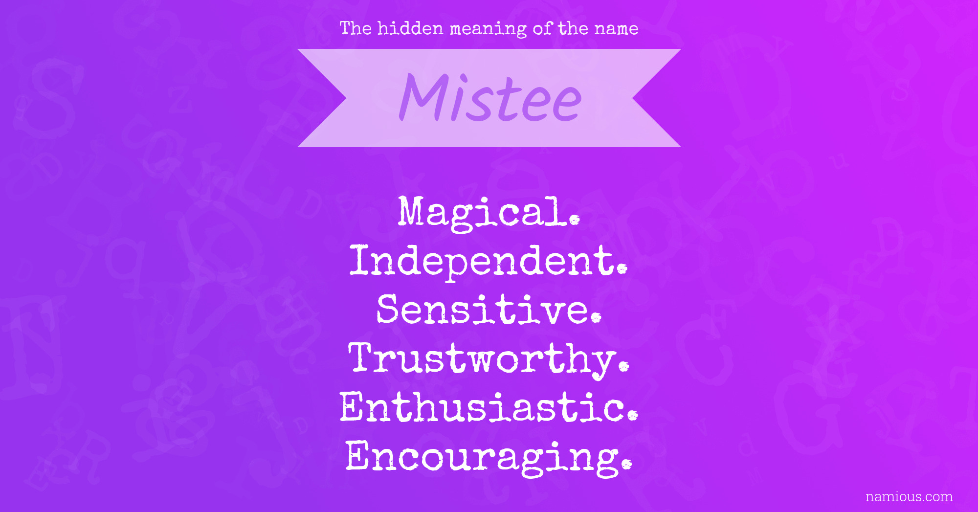 The hidden meaning of the name Mistee