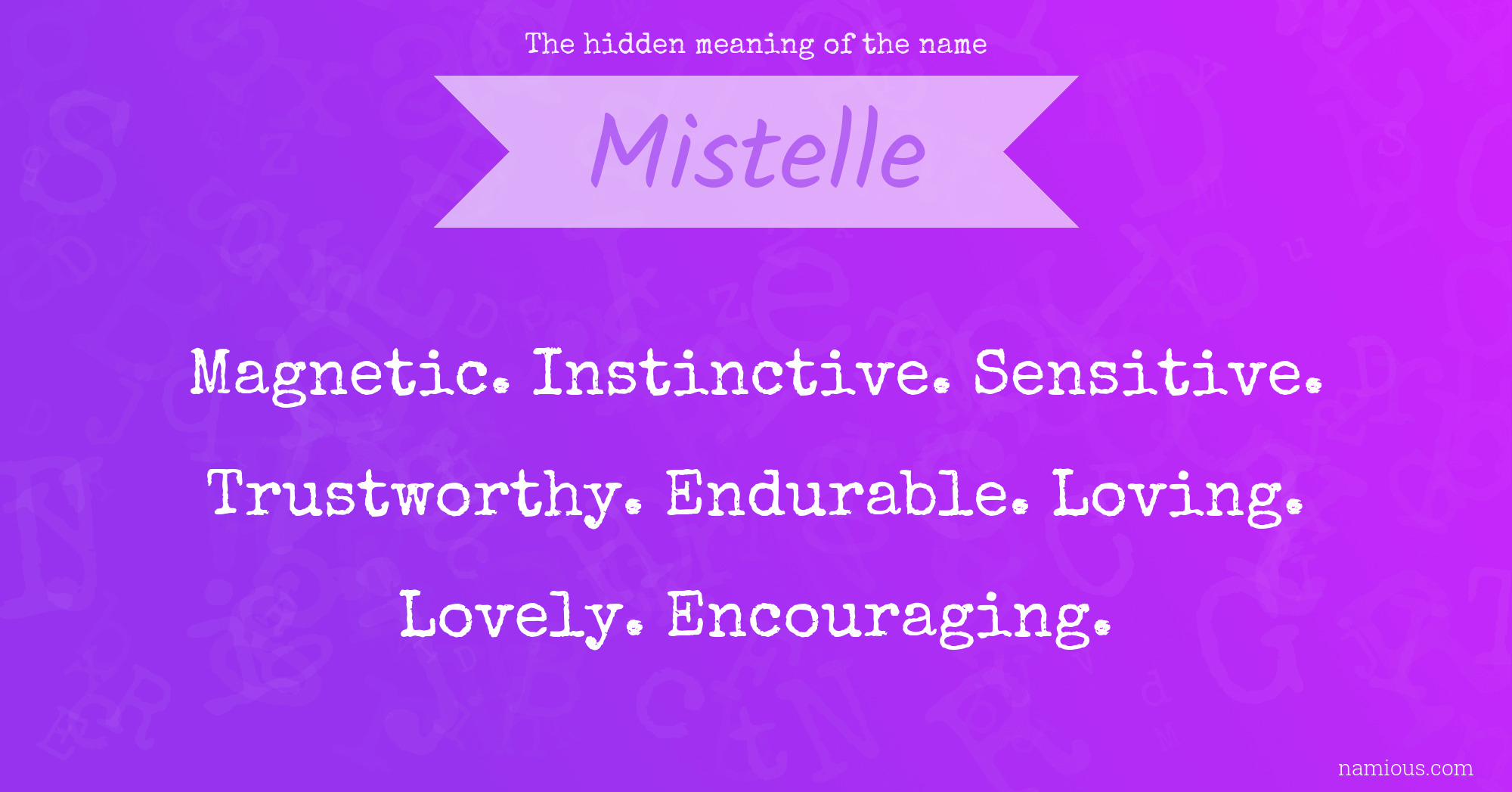 The hidden meaning of the name Mistelle