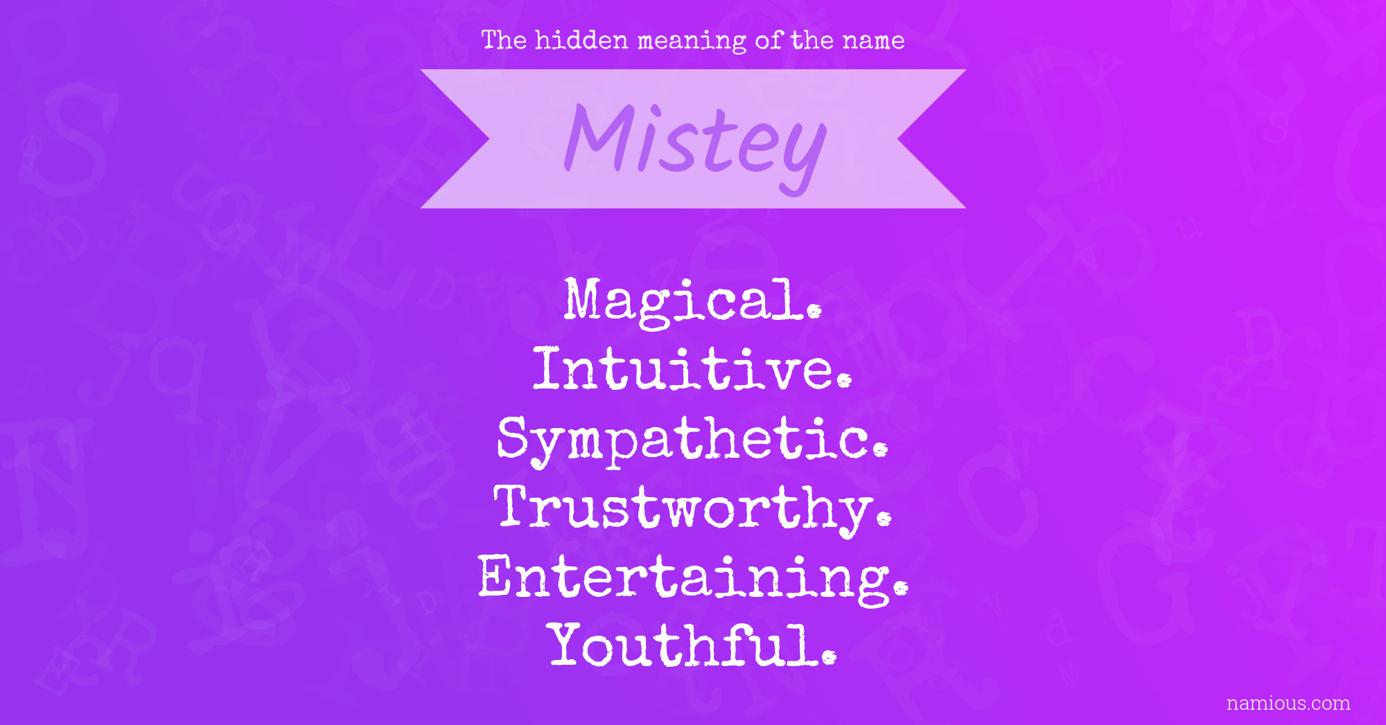 The hidden meaning of the name Mistey