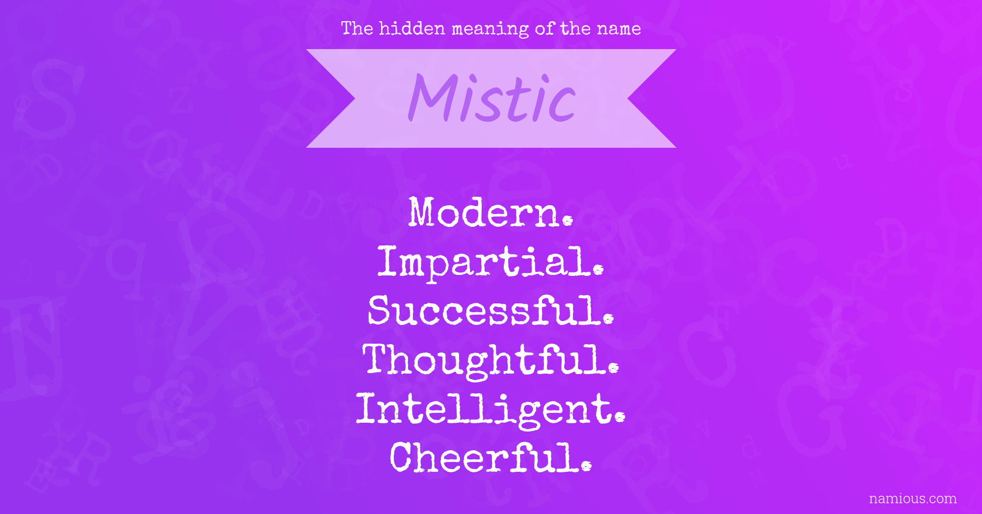 The hidden meaning of the name Mistic