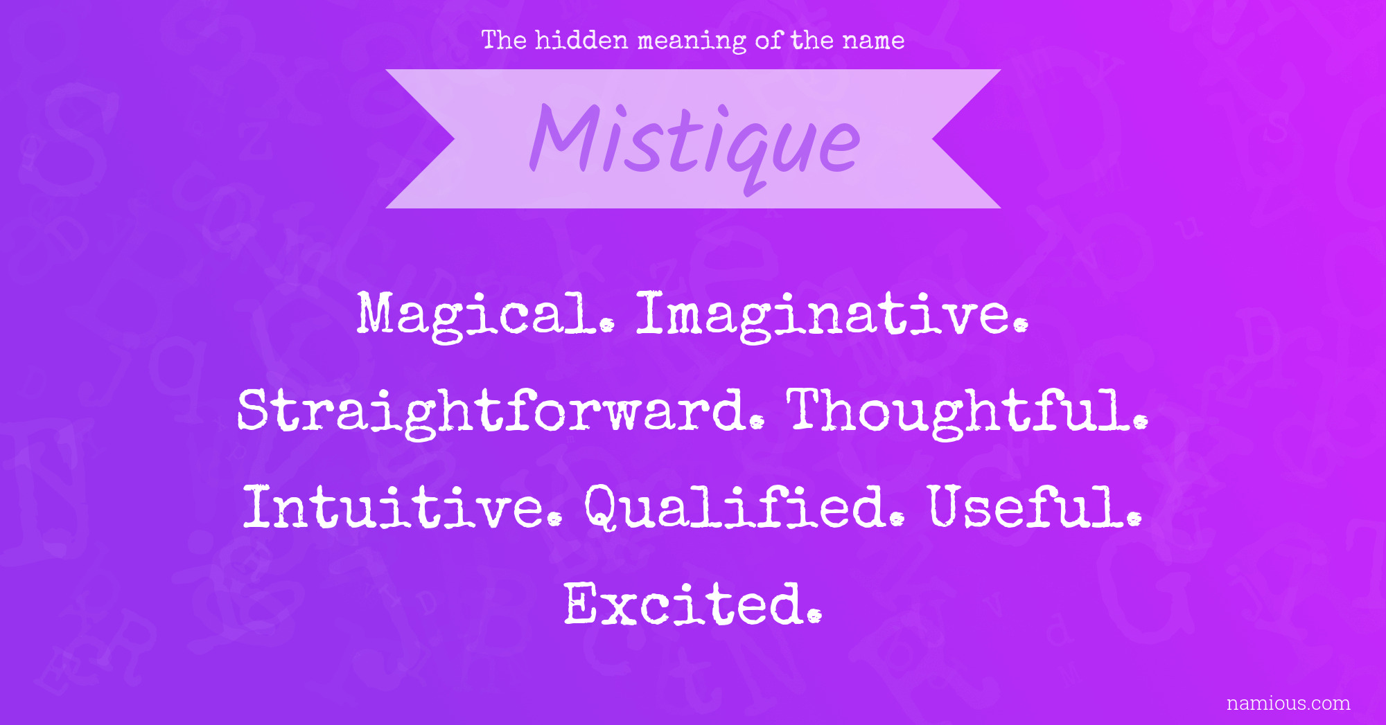 The hidden meaning of the name Mistique