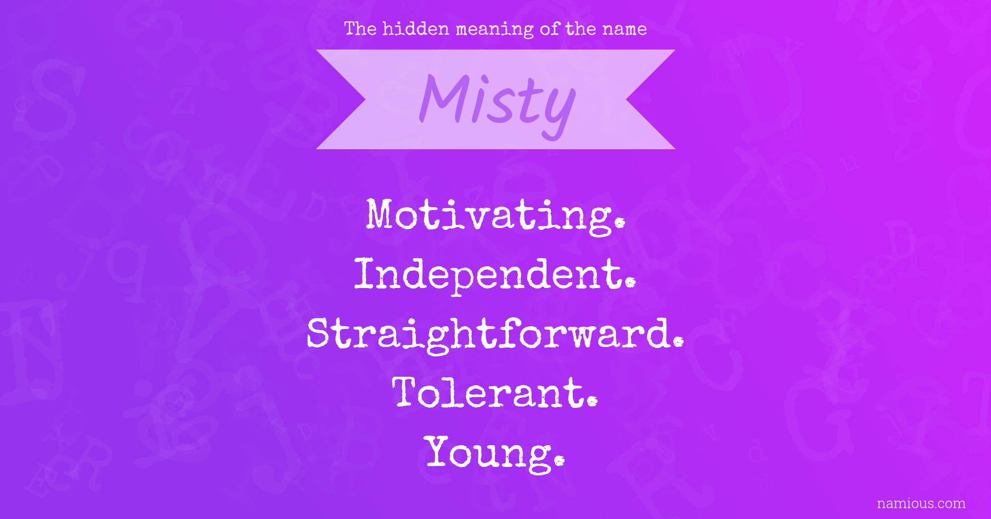 The Hidden Meaning Of The Name Misty Namious