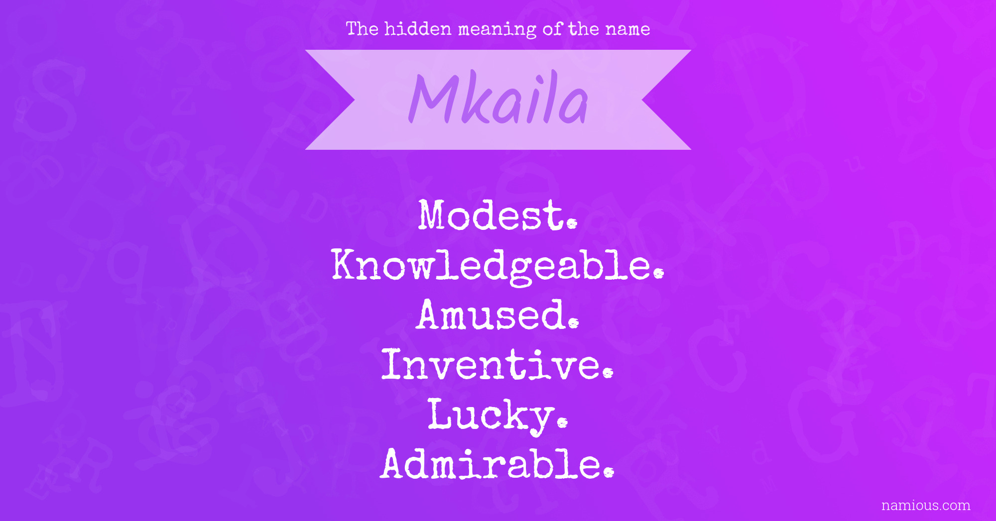 The hidden meaning of the name Mkaila