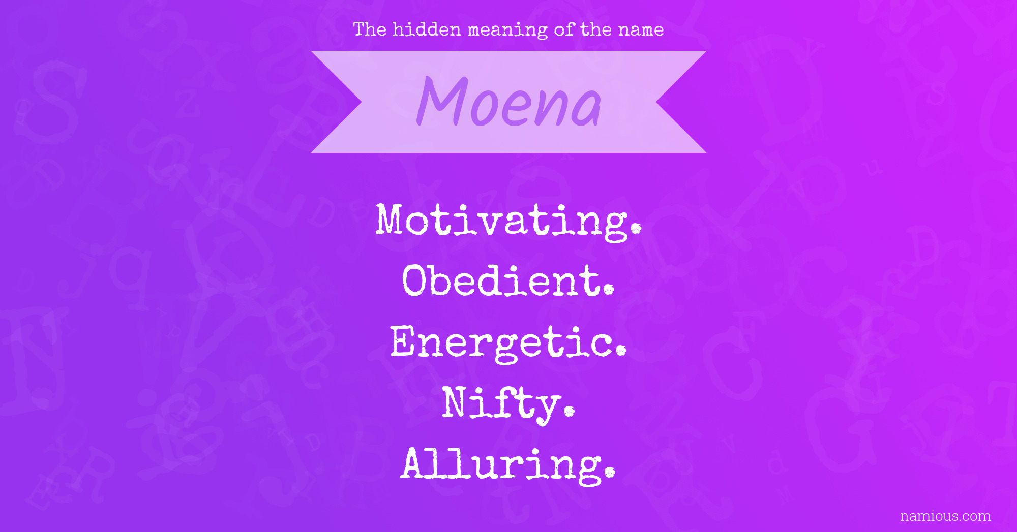 The hidden meaning of the name Moena