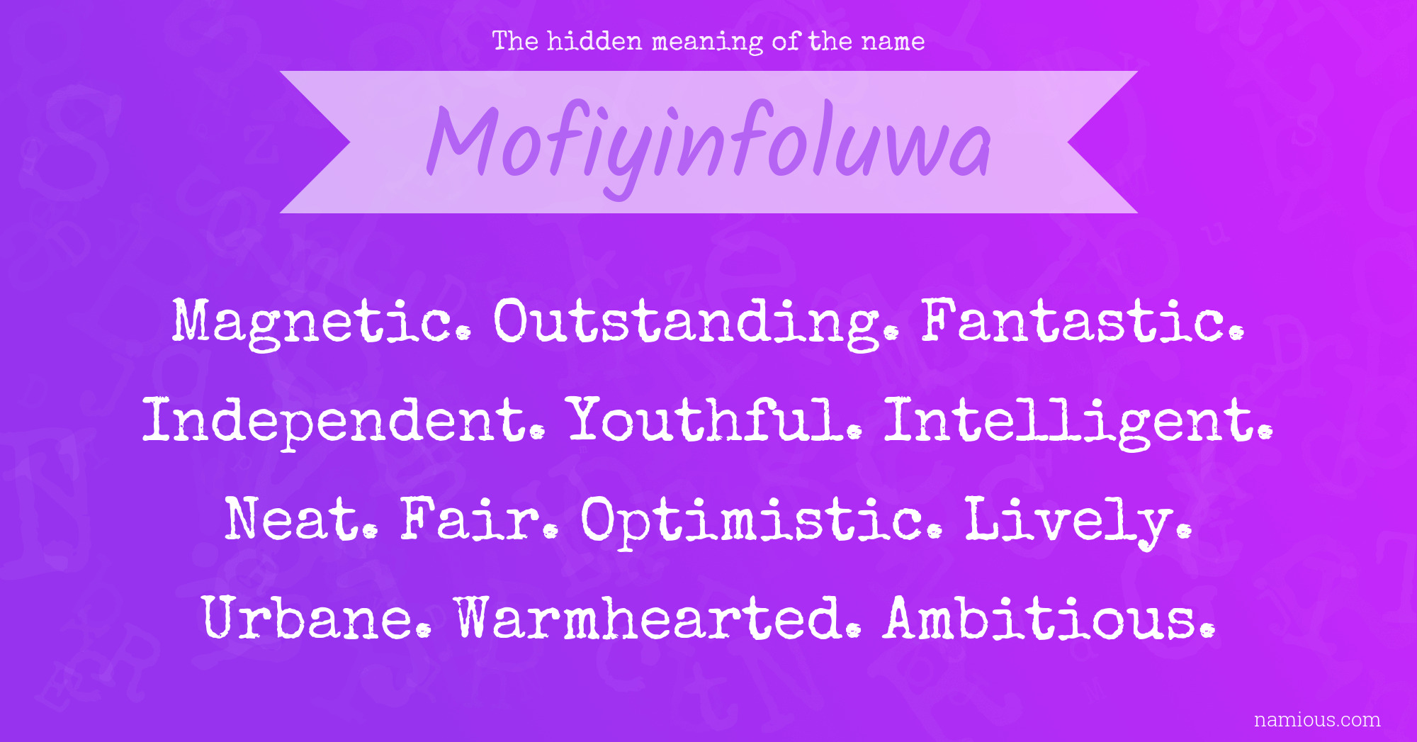 The hidden meaning of the name Mofiyinfoluwa