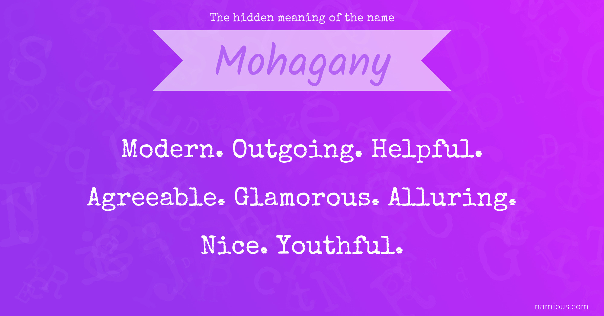 The hidden meaning of the name Mohagany