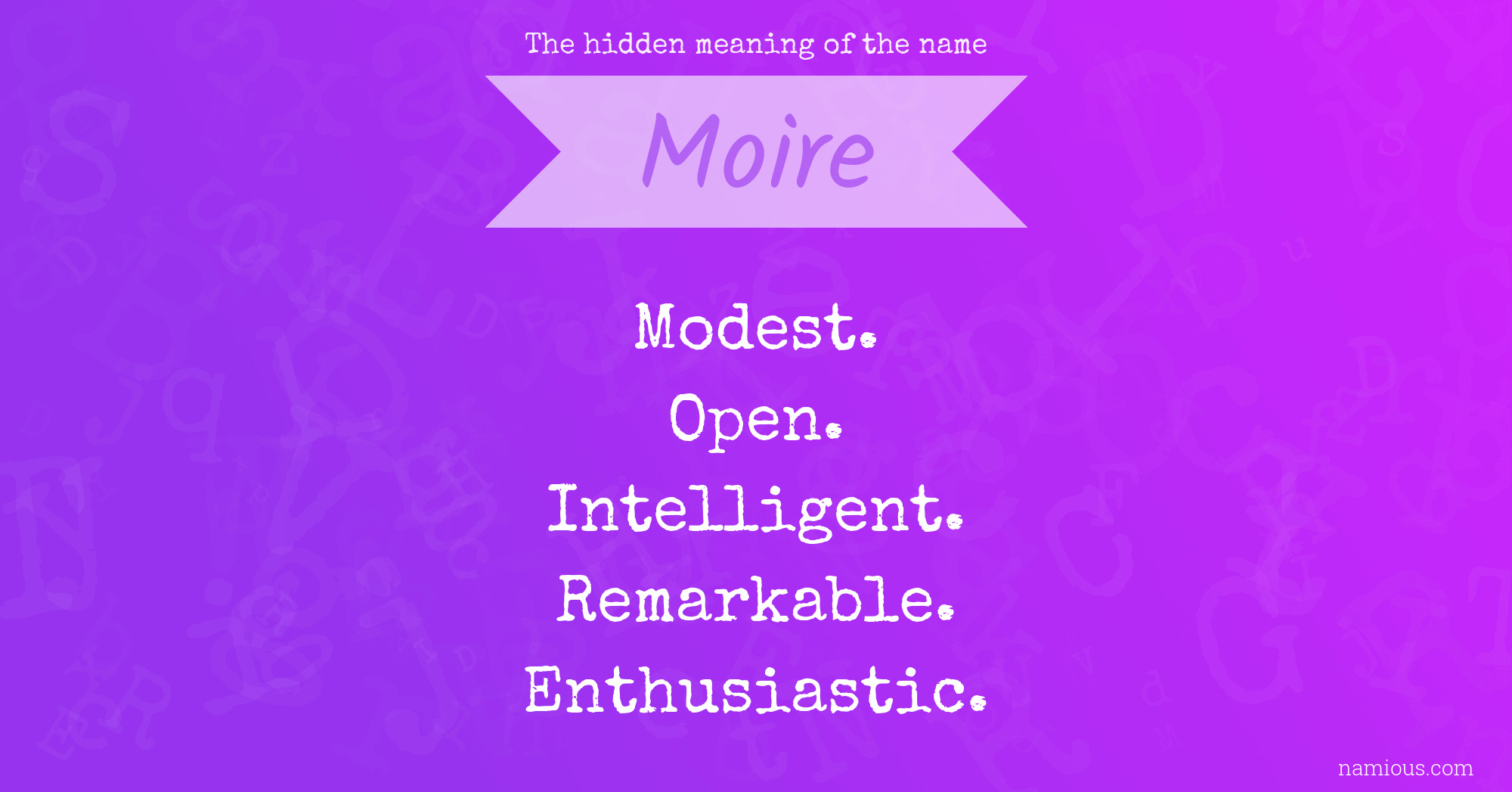 The hidden meaning of the name Moire