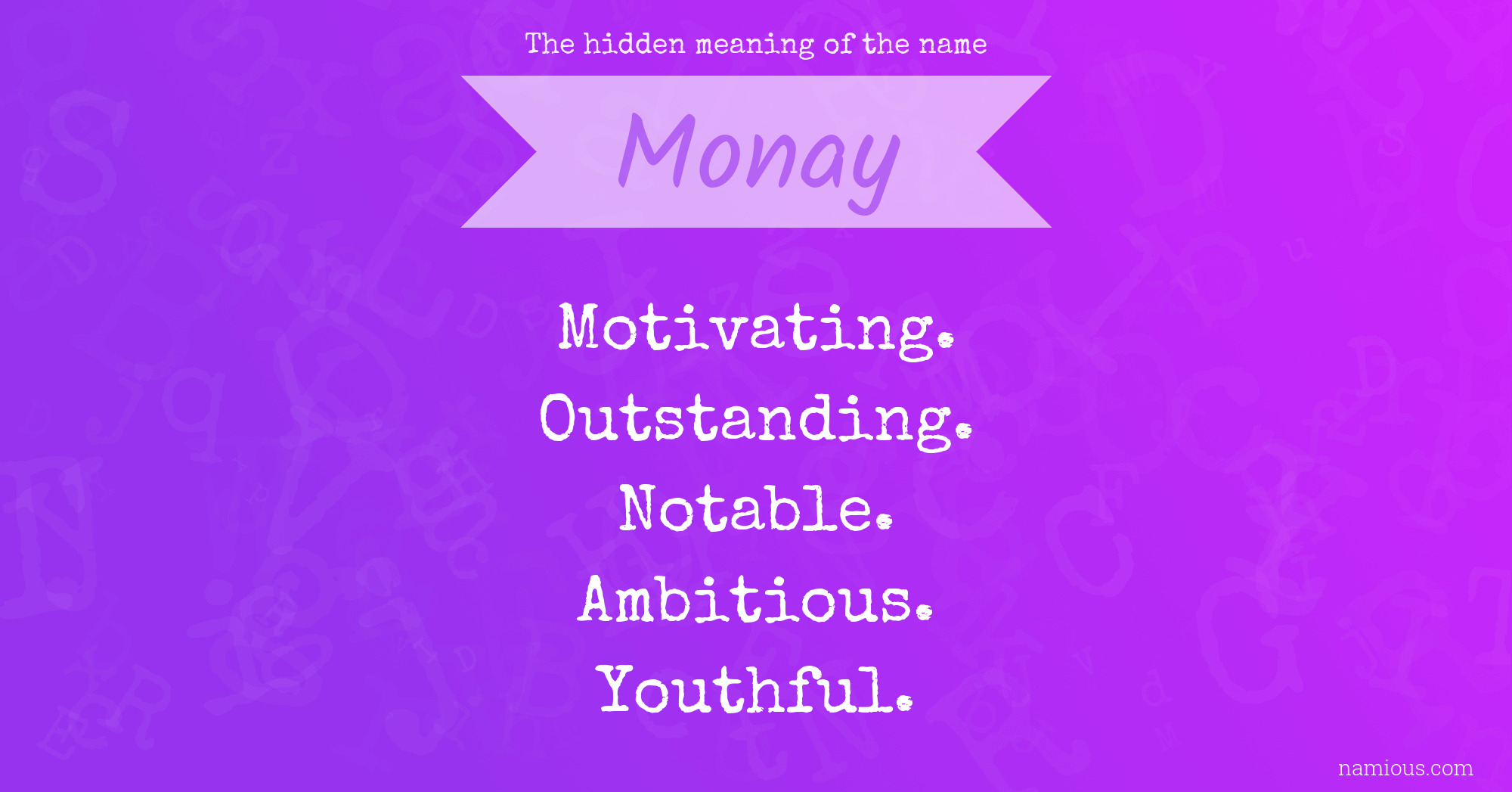 The hidden meaning of the name Monay