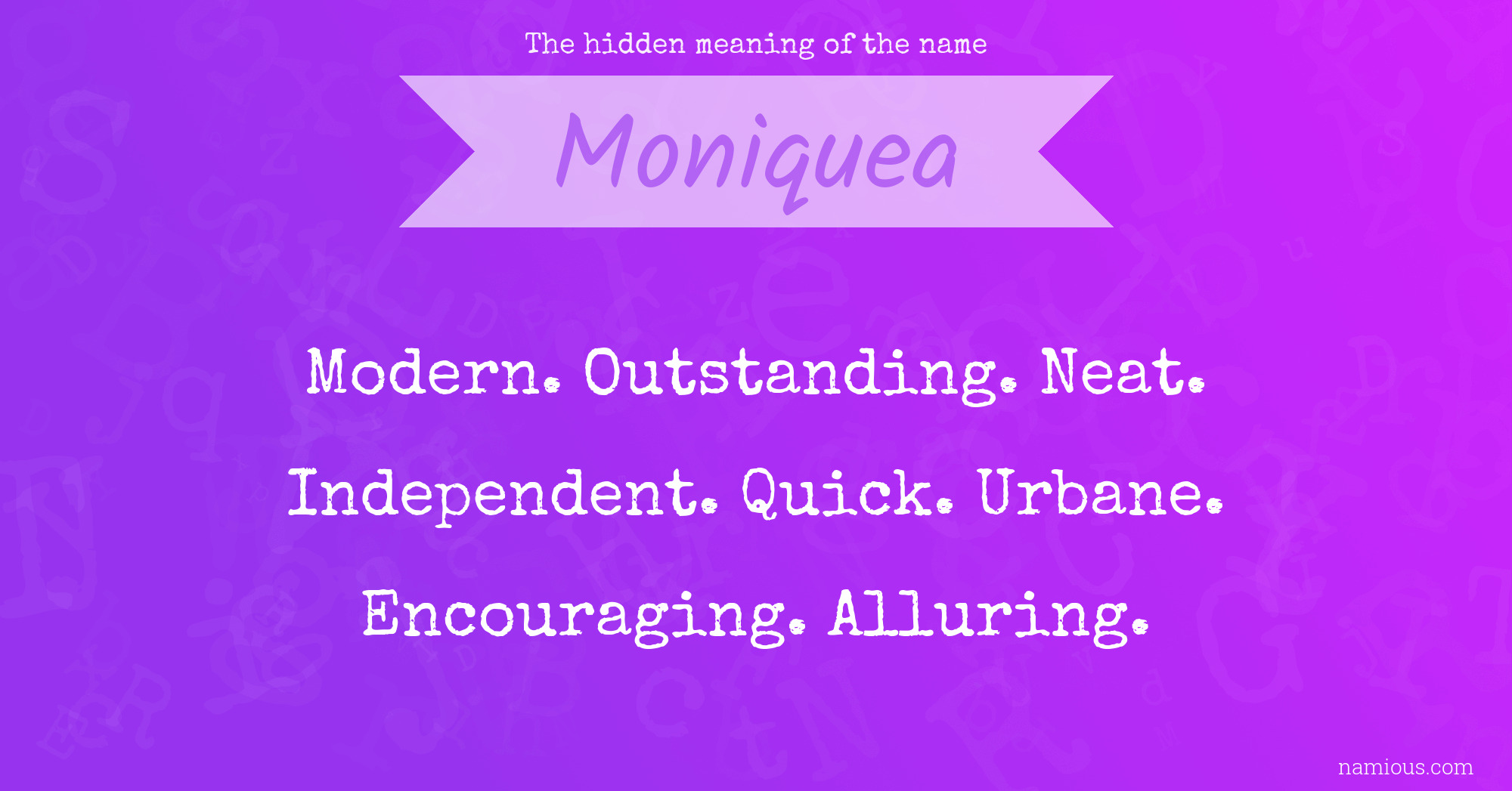 The hidden meaning of the name Moniquea