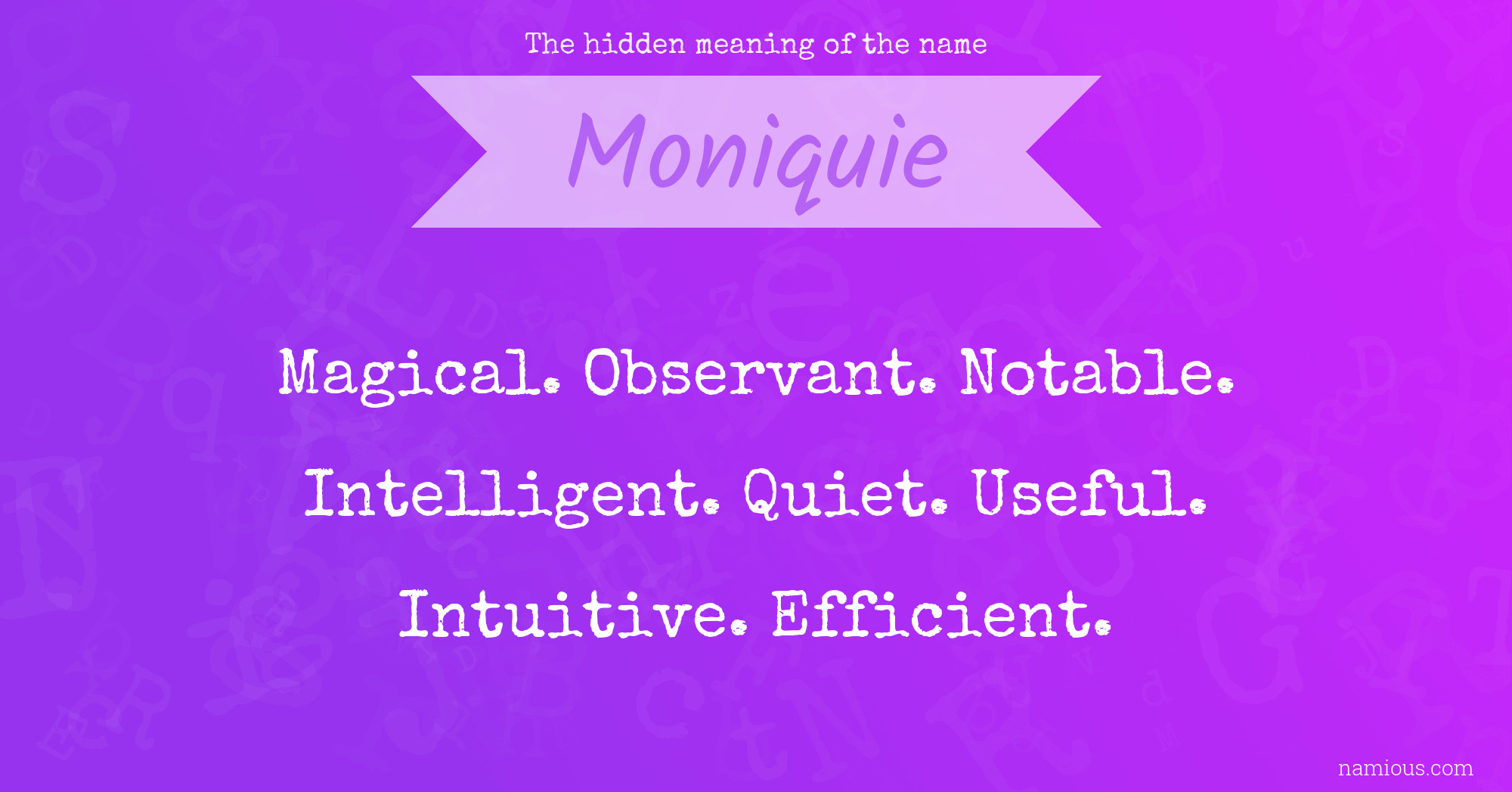 The hidden meaning of the name Moniquie