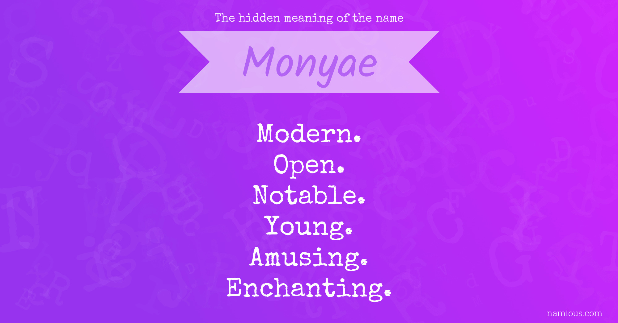 The hidden meaning of the name Monyae