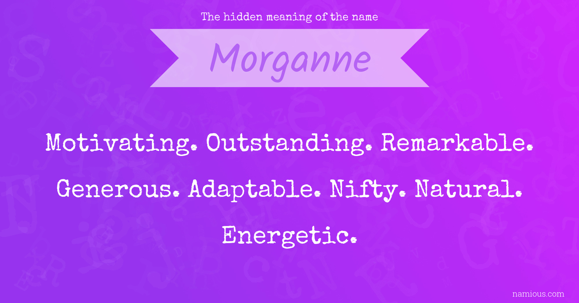 The hidden meaning of the name Morganne