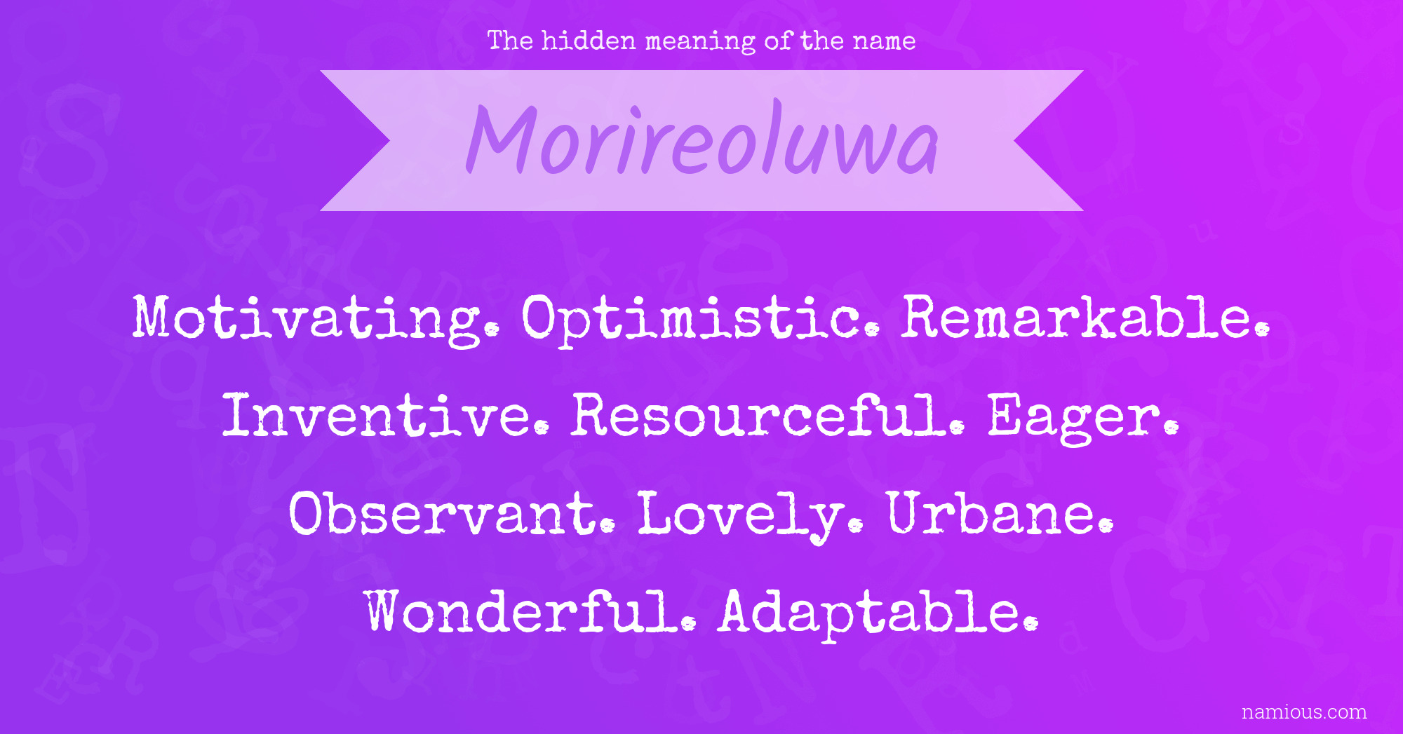 The hidden meaning of the name Morireoluwa