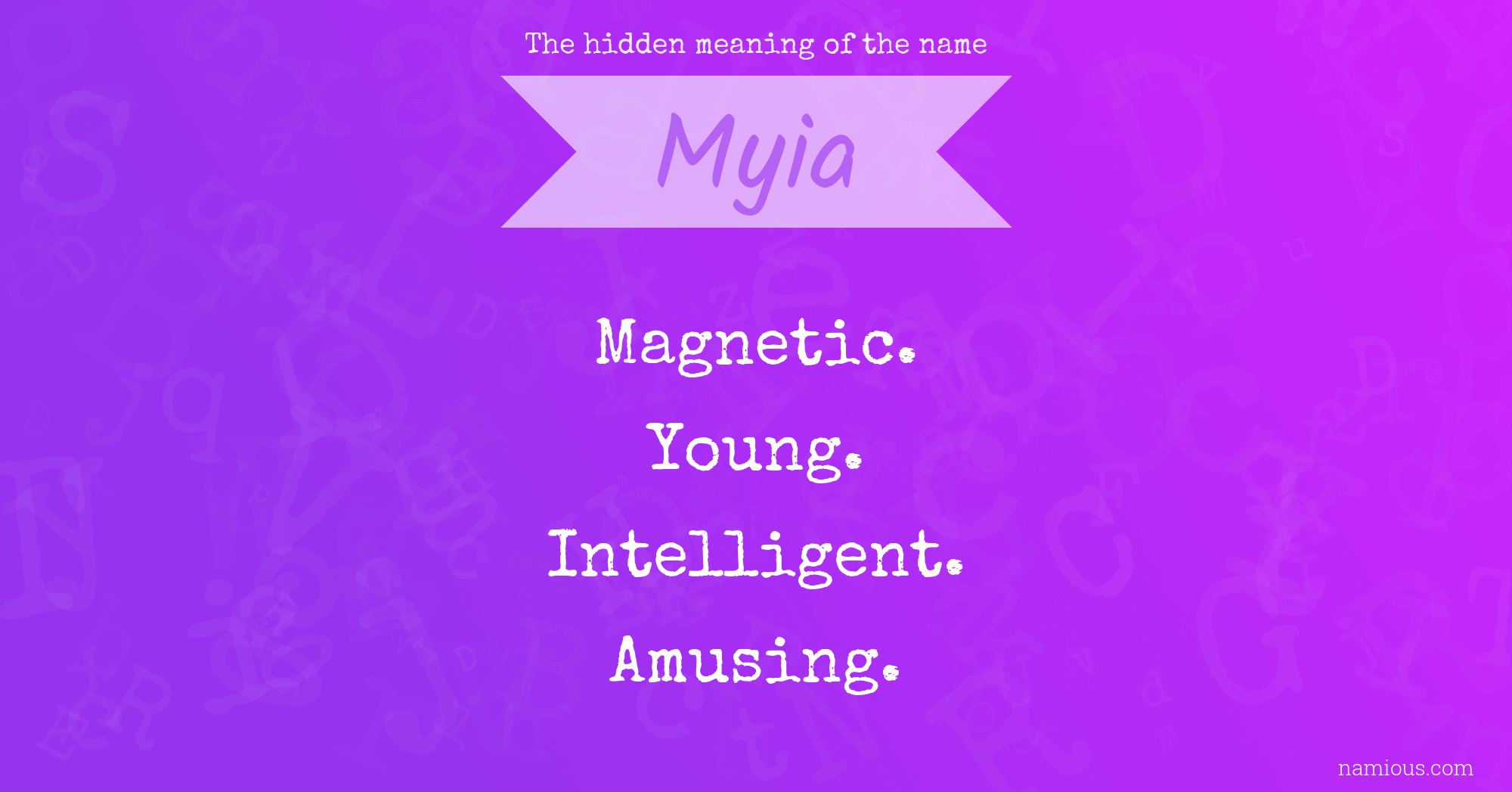 The hidden meaning of the name Myia