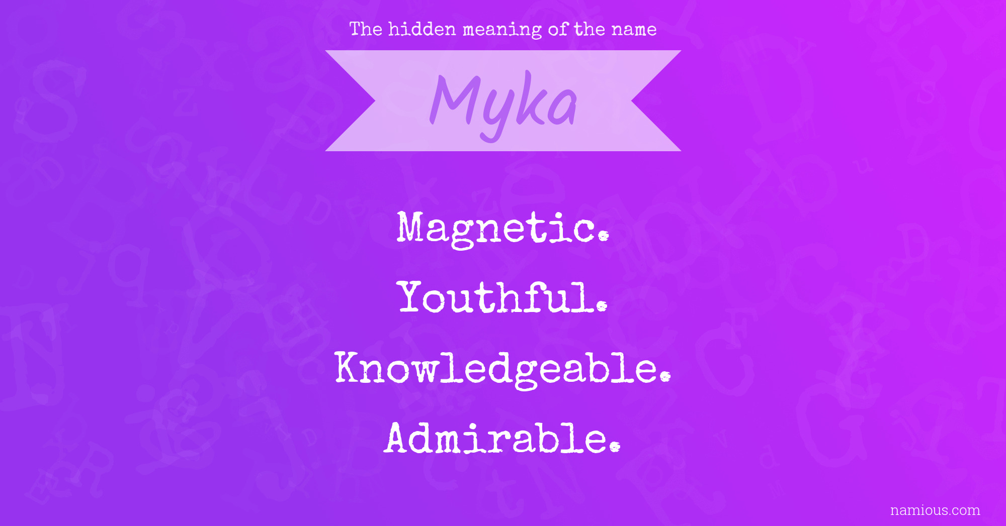 The hidden meaning of the name Myka