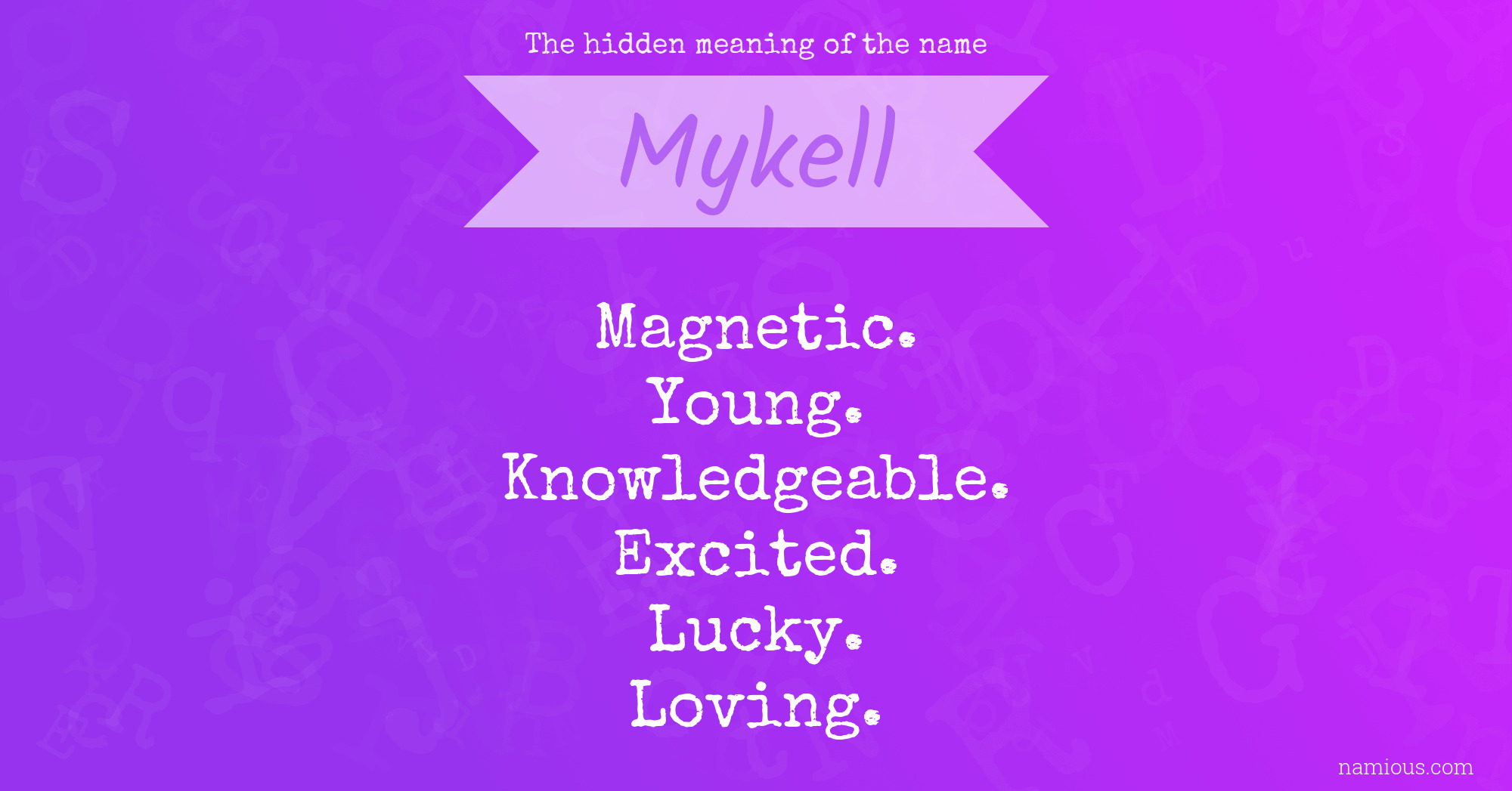 The hidden meaning of the name Mykell