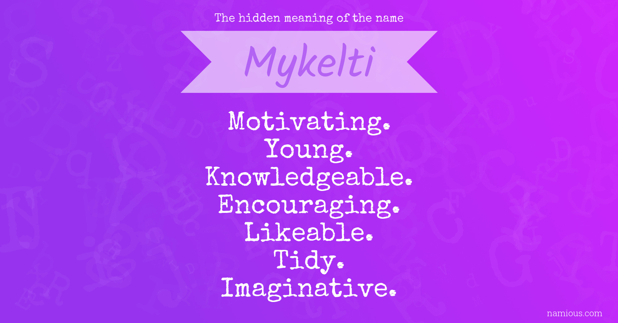 The hidden meaning of the name Mykelti