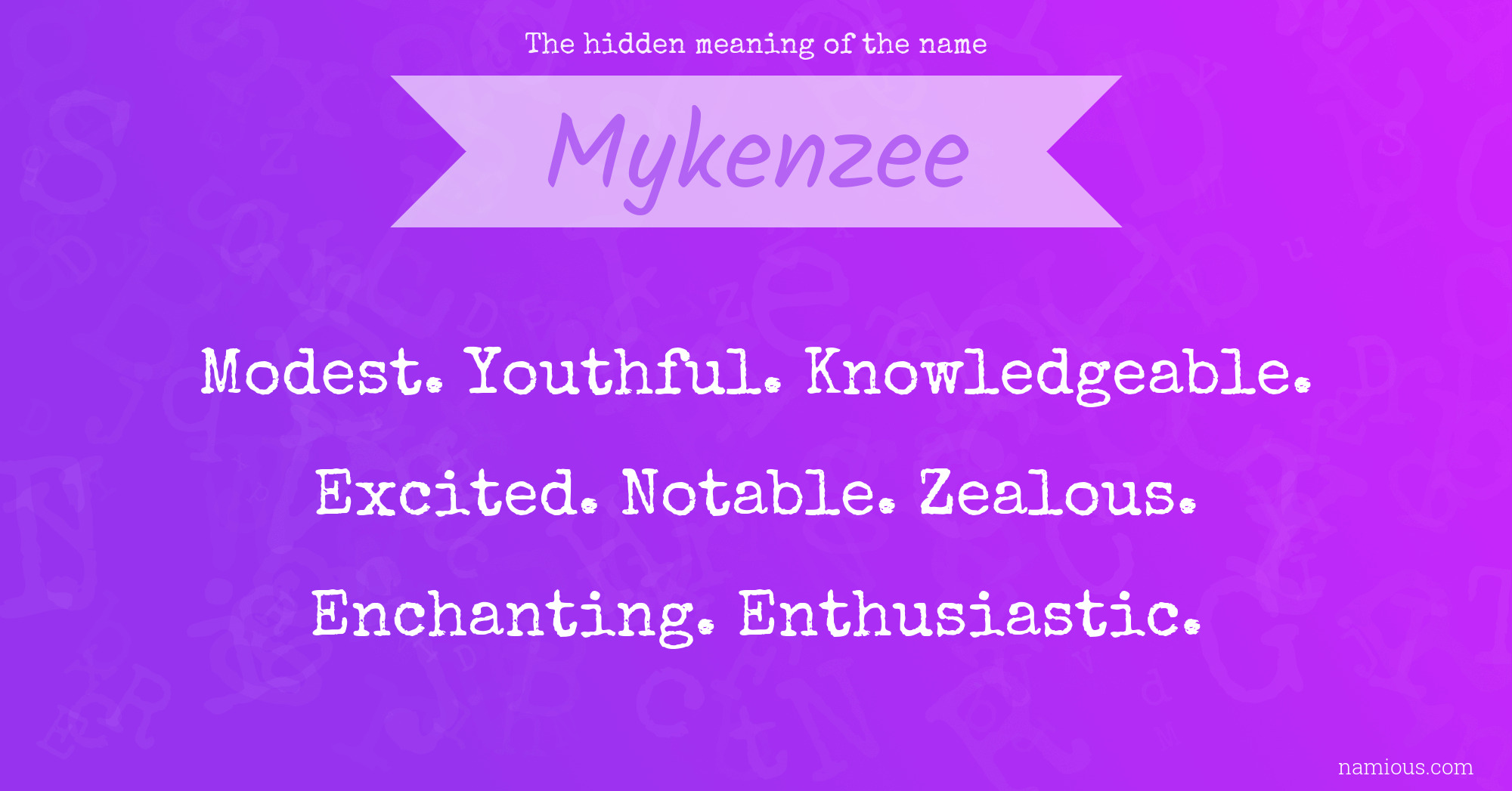 The hidden meaning of the name Mykenzee