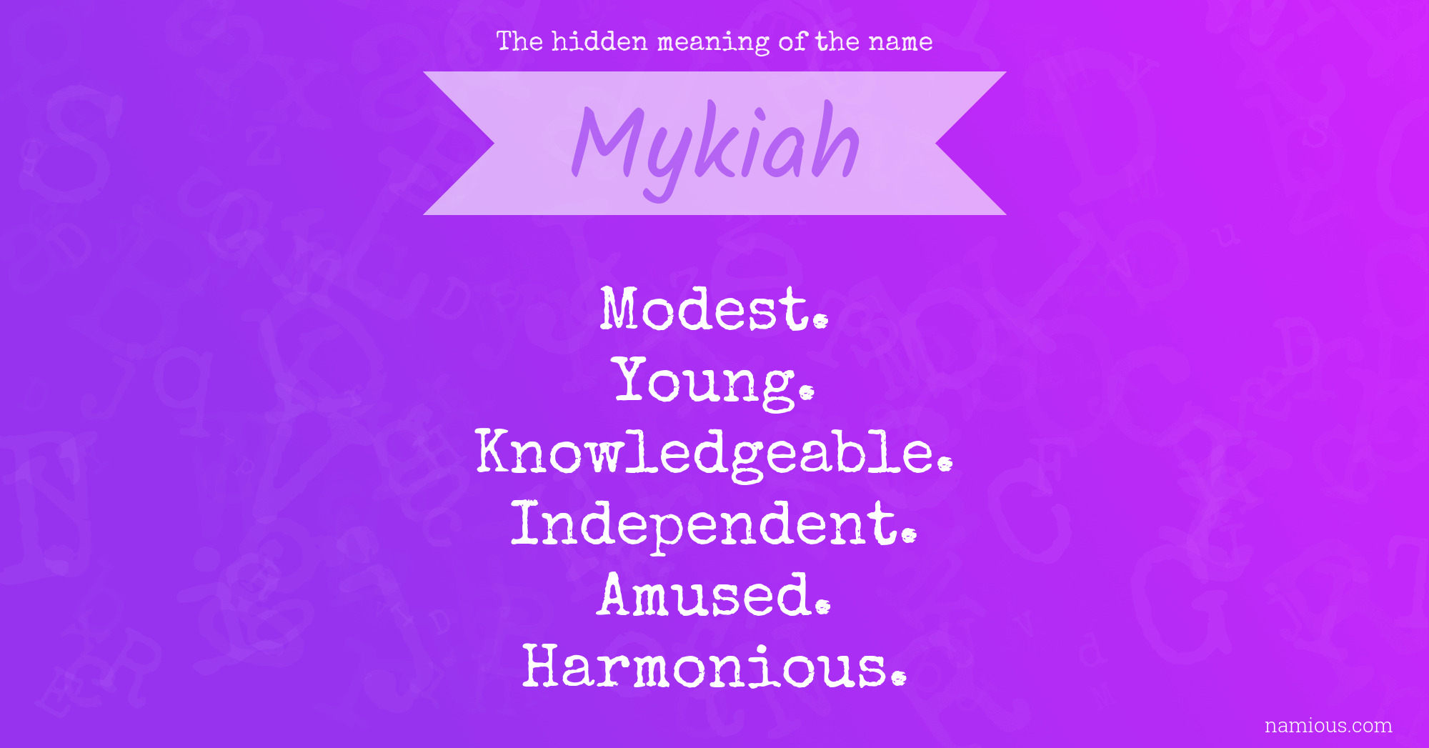 The hidden meaning of the name Mykiah