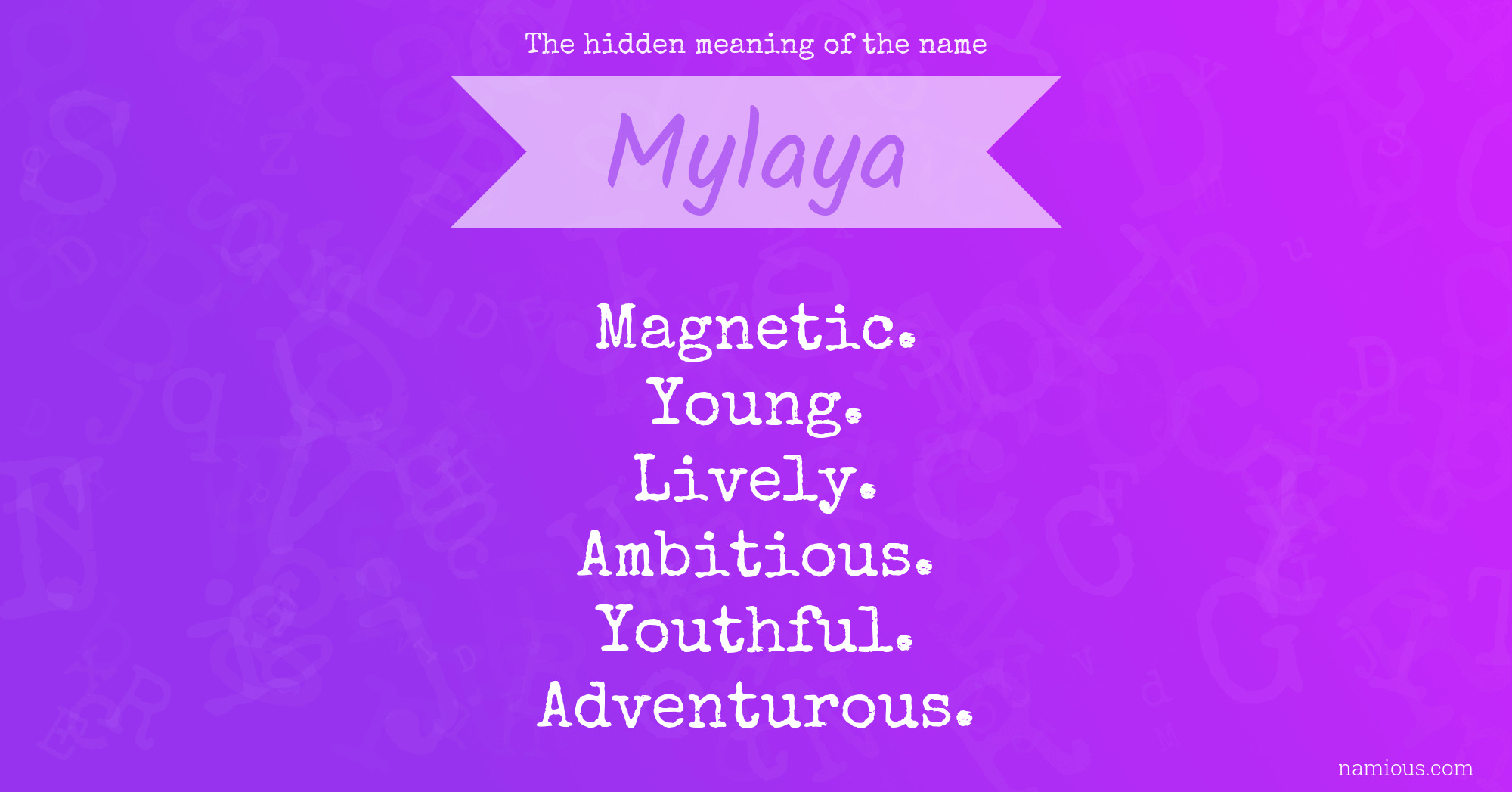 The hidden meaning of the name Mylaya