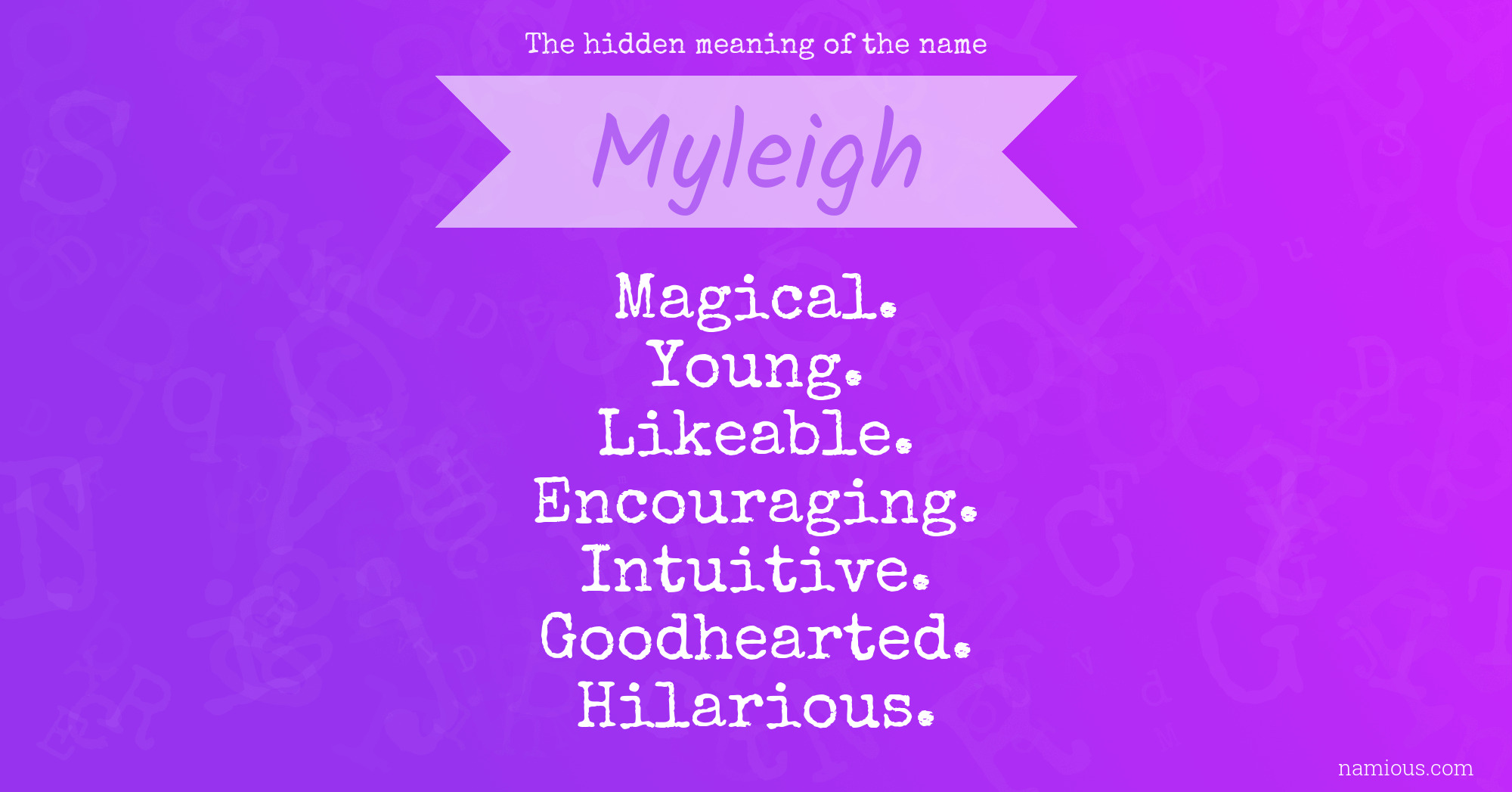 The hidden meaning of the name Myleigh