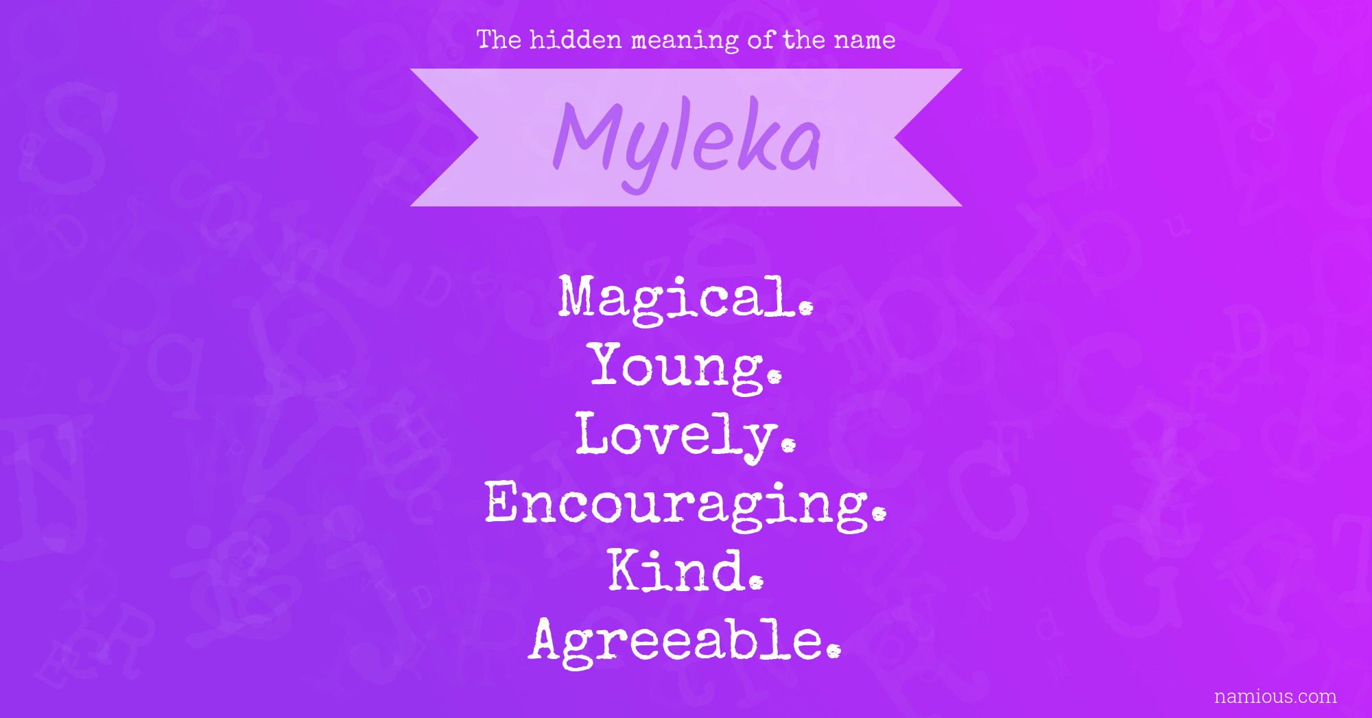 The hidden meaning of the name Myleka