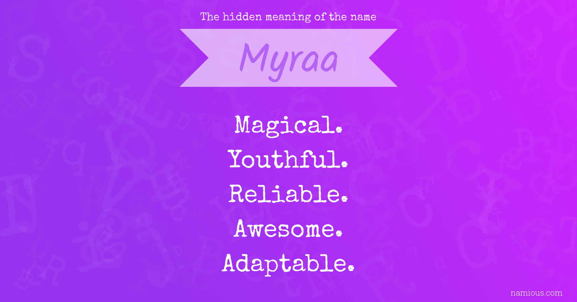 The hidden meaning of the name Myraa