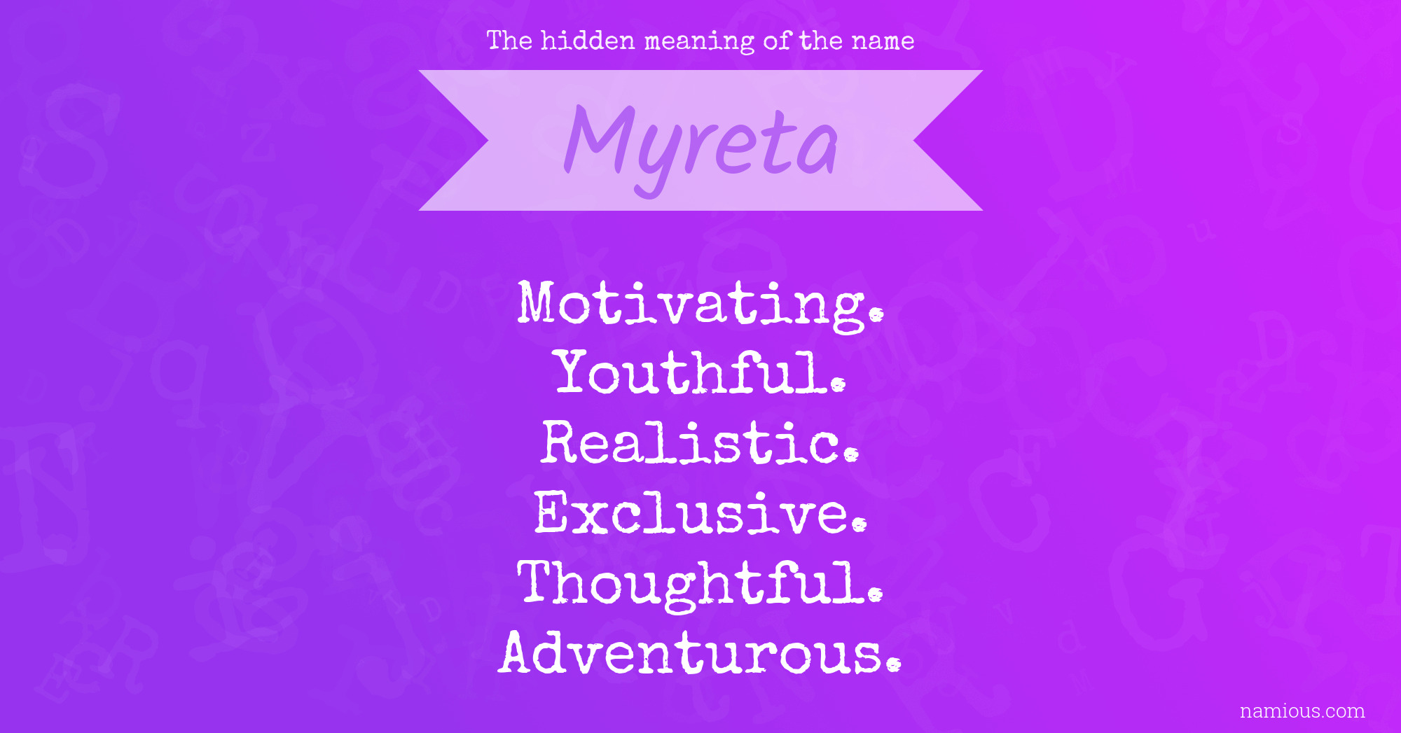 The hidden meaning of the name Myreta