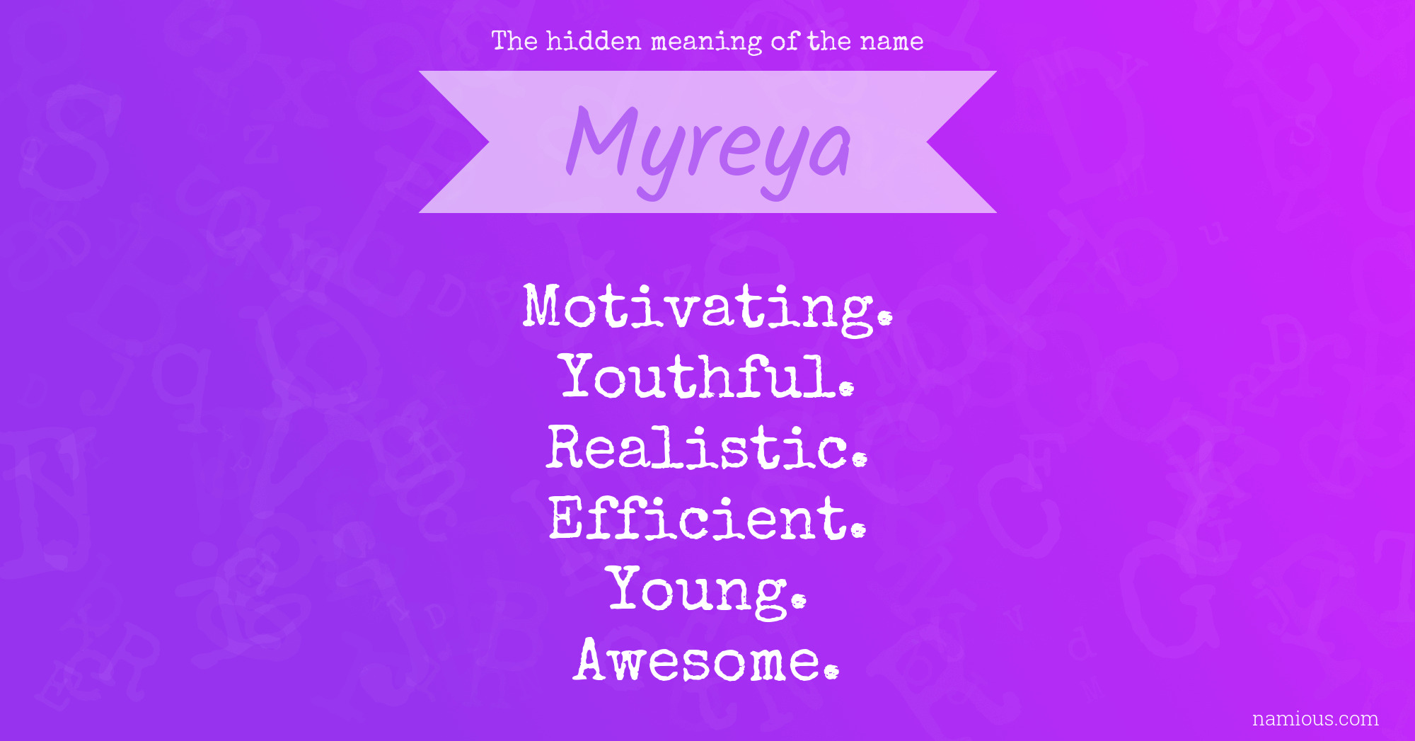 The hidden meaning of the name Myreya