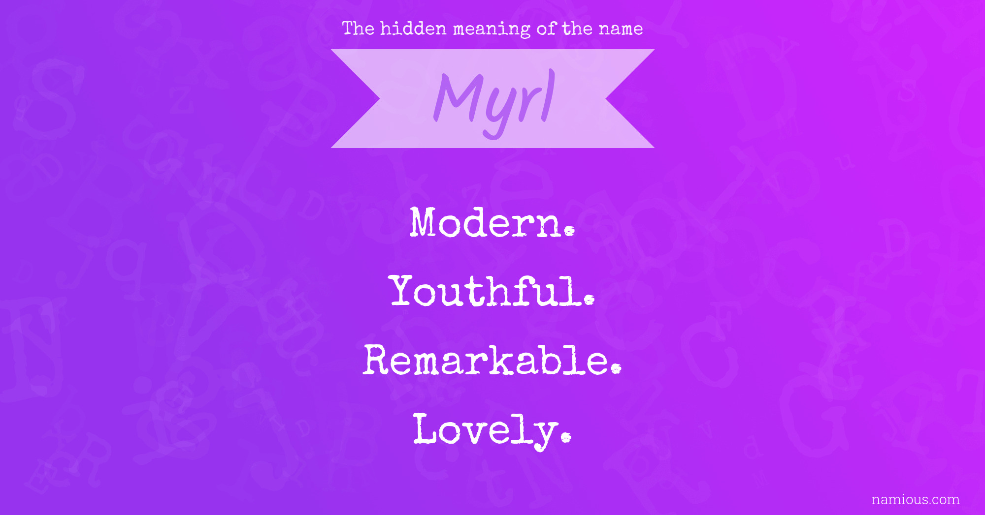 The hidden meaning of the name Myrl