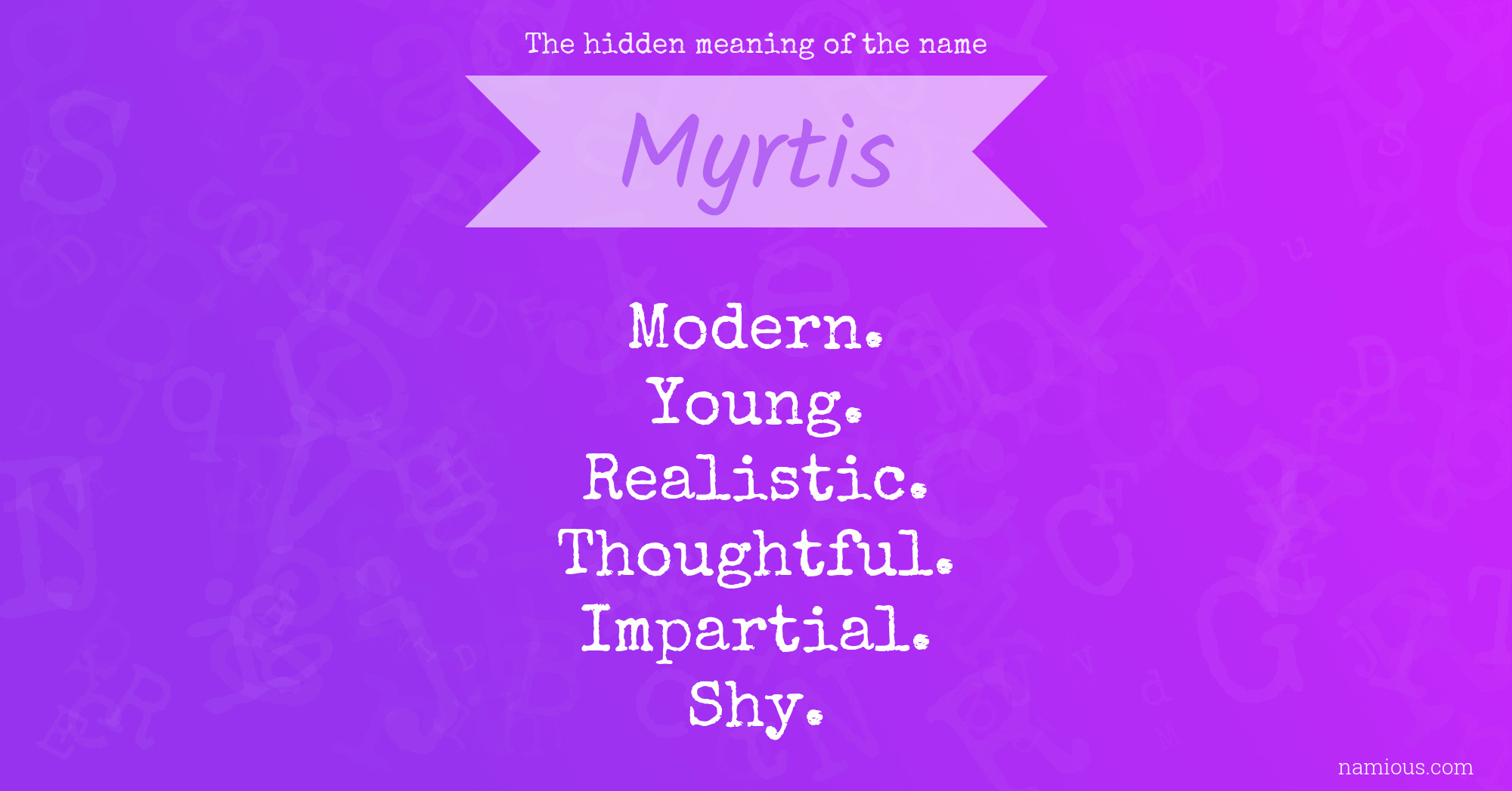 The hidden meaning of the name Myrtis