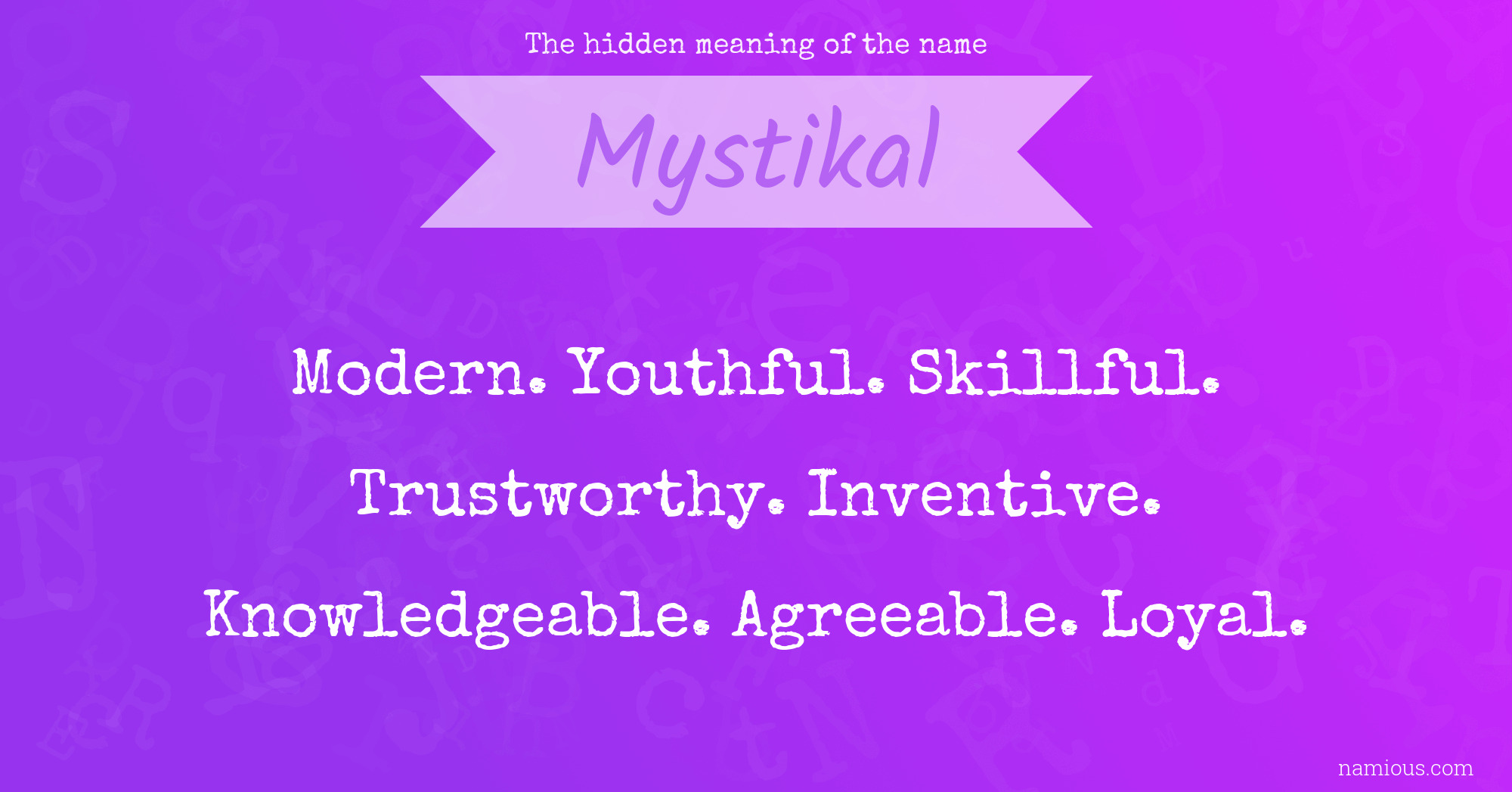 The hidden meaning of the name Mystikal