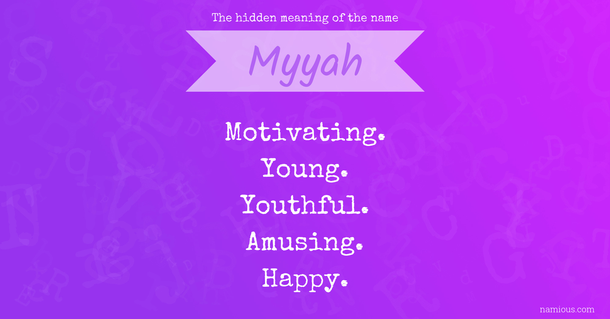 The hidden meaning of the name Myyah