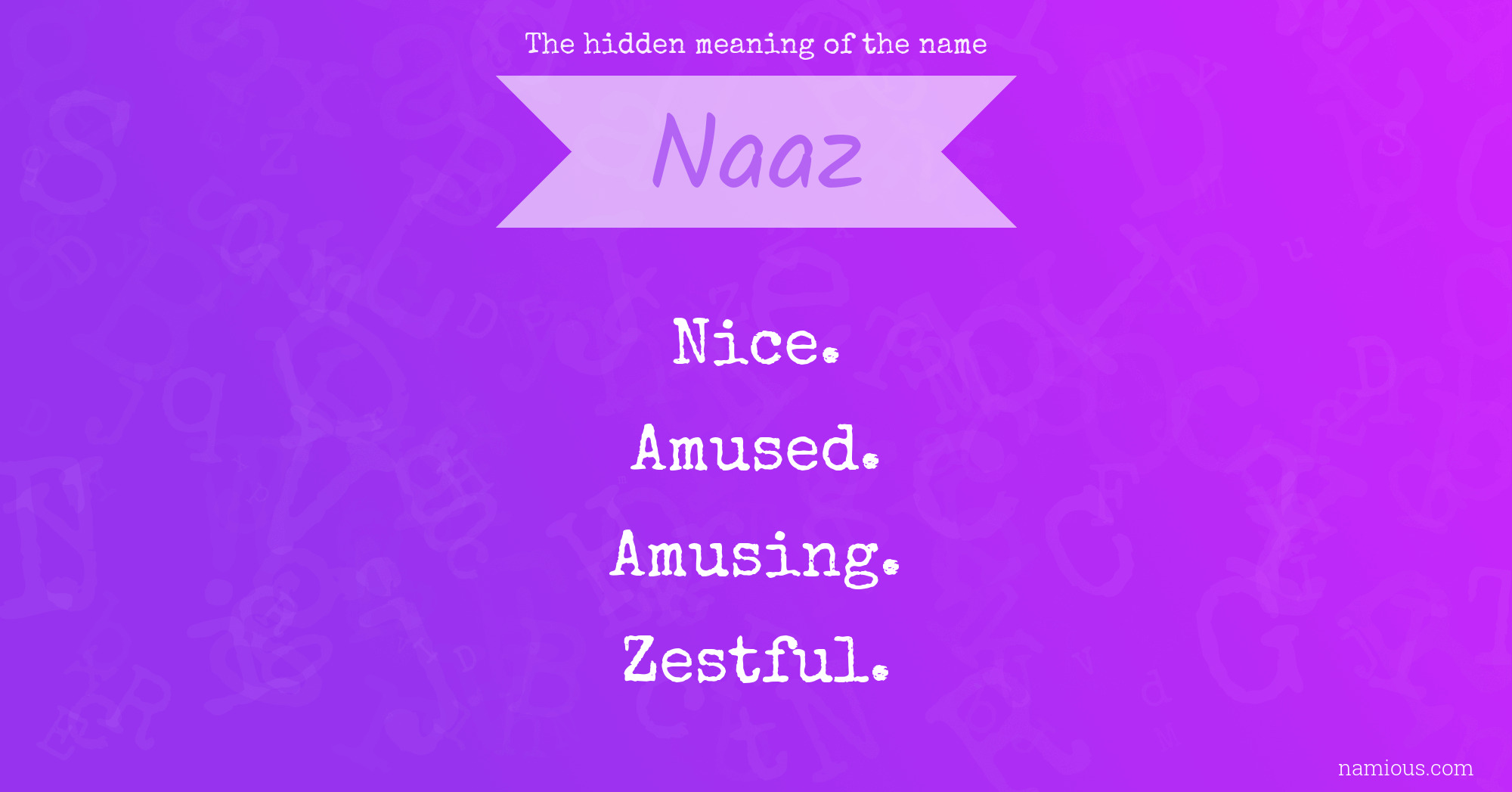 The hidden meaning of the name Naaz