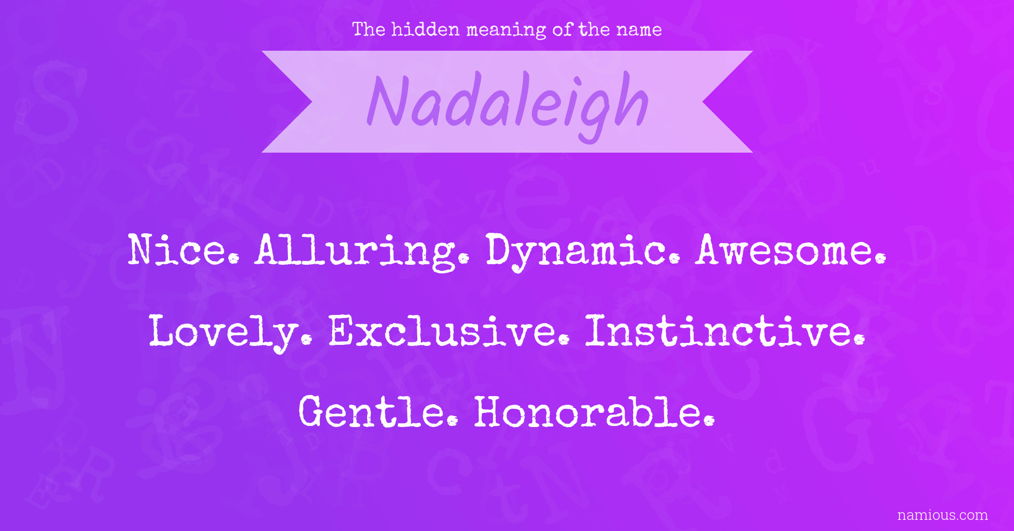 The hidden meaning of the name Nadaleigh