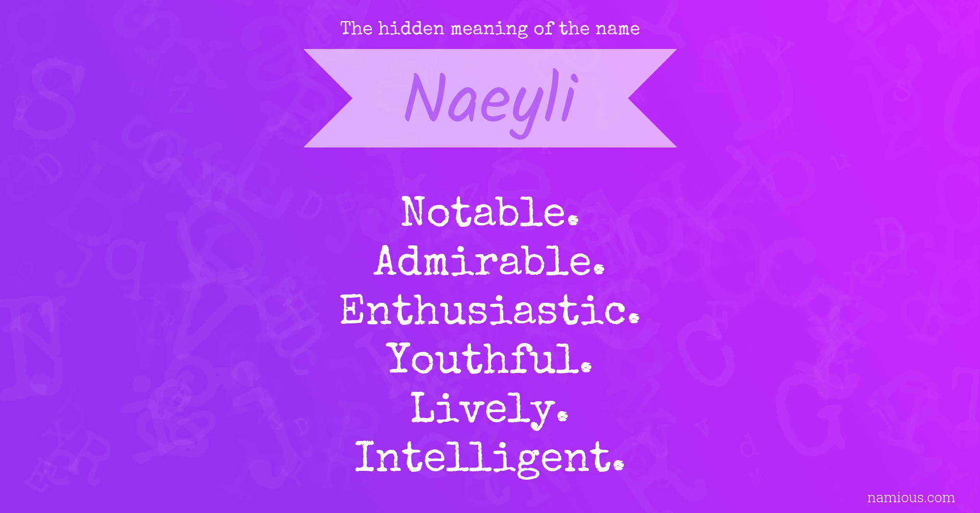 The hidden meaning of the name Naeyli