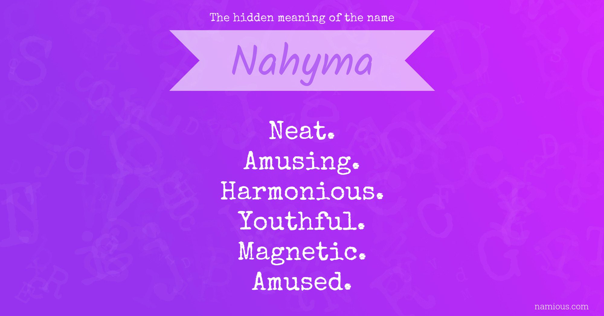 The hidden meaning of the name Nahyma