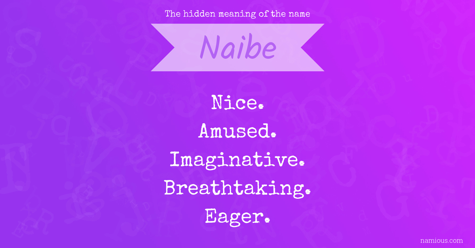 The hidden meaning of the name Naibe