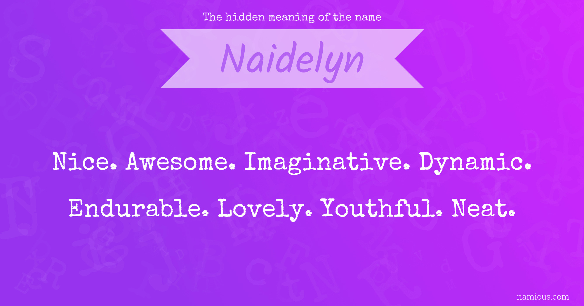 The hidden meaning of the name Naidelyn