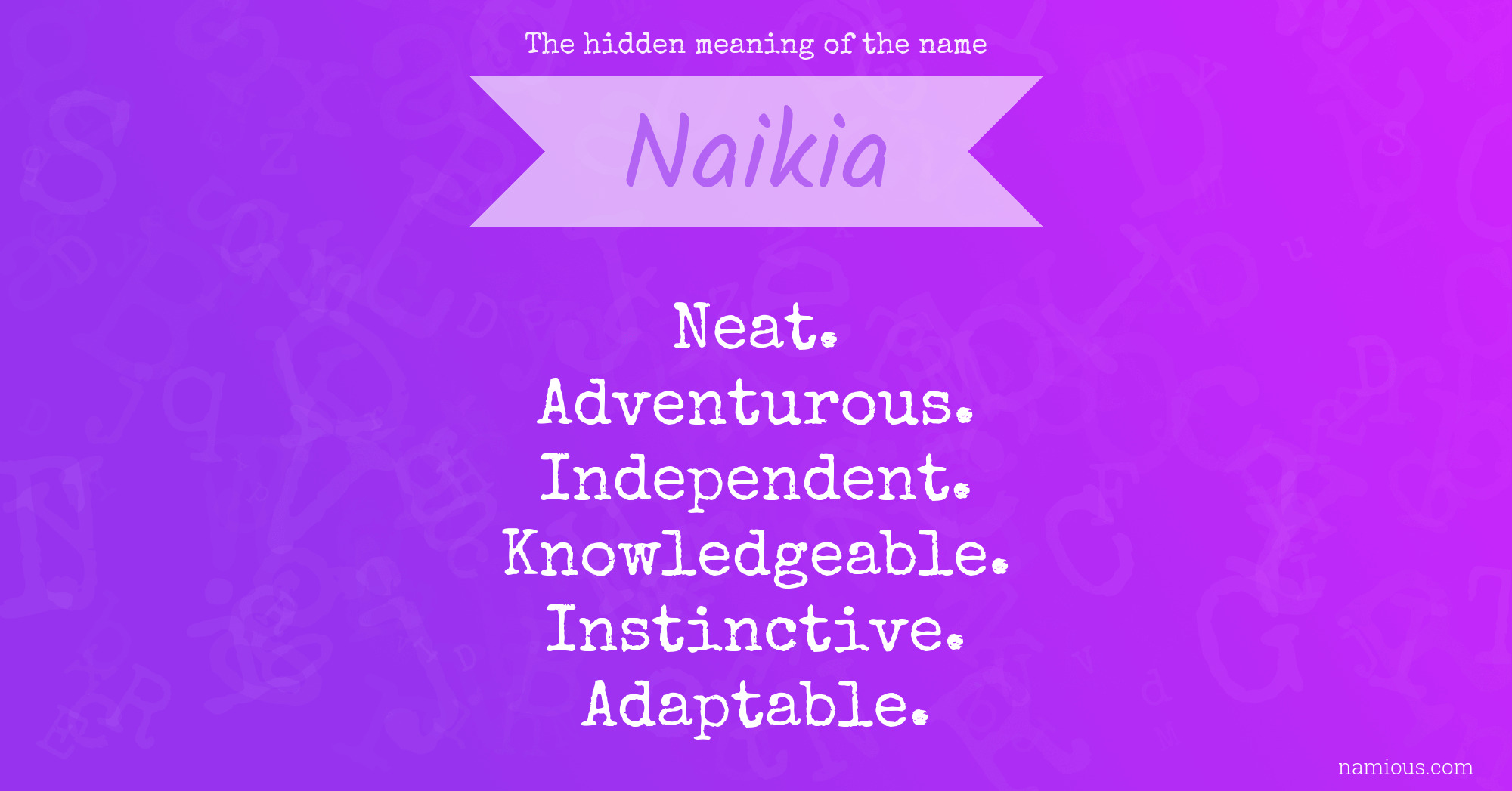 The hidden meaning of the name Naikia