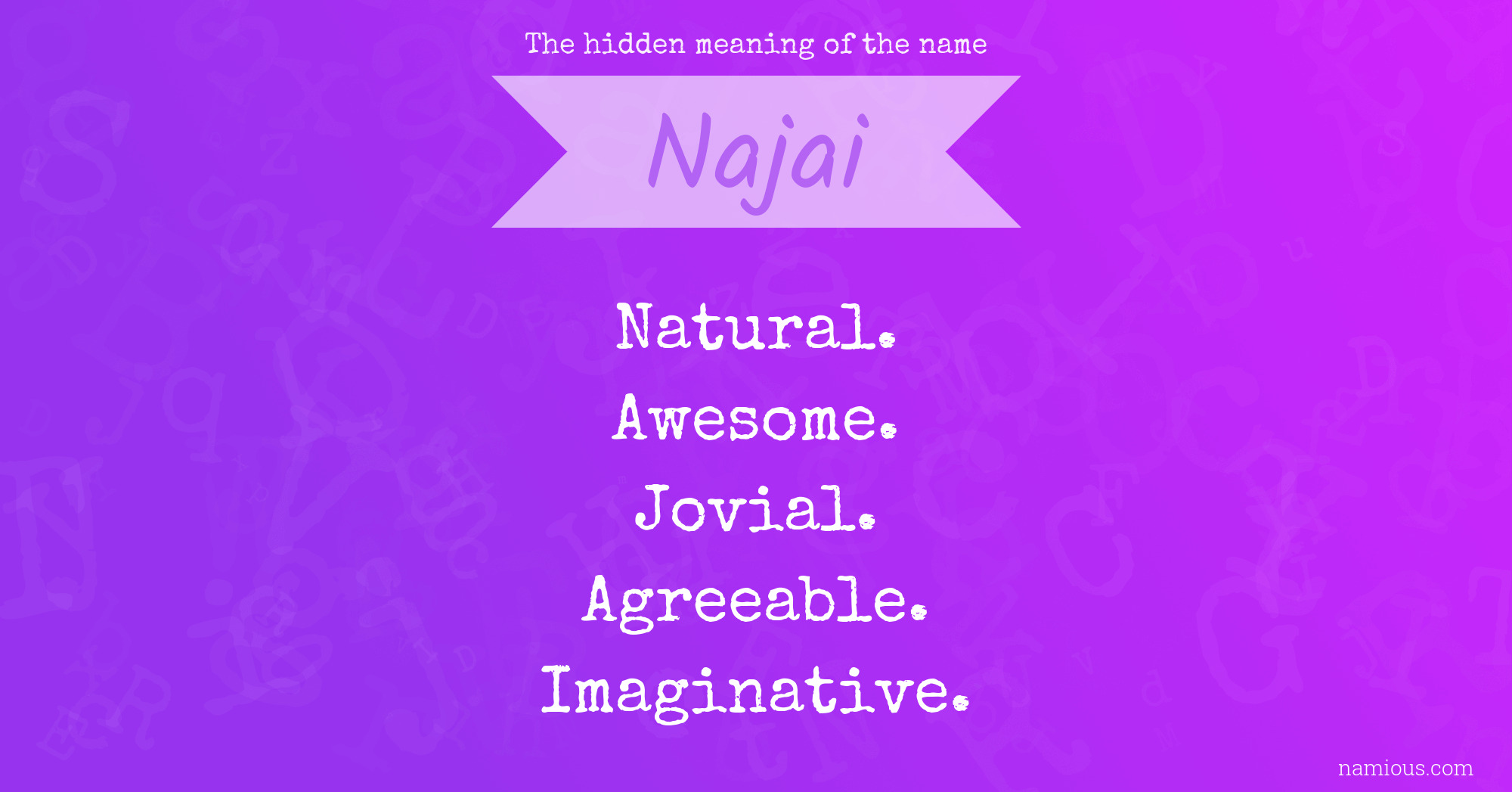 The hidden meaning of the name Najai