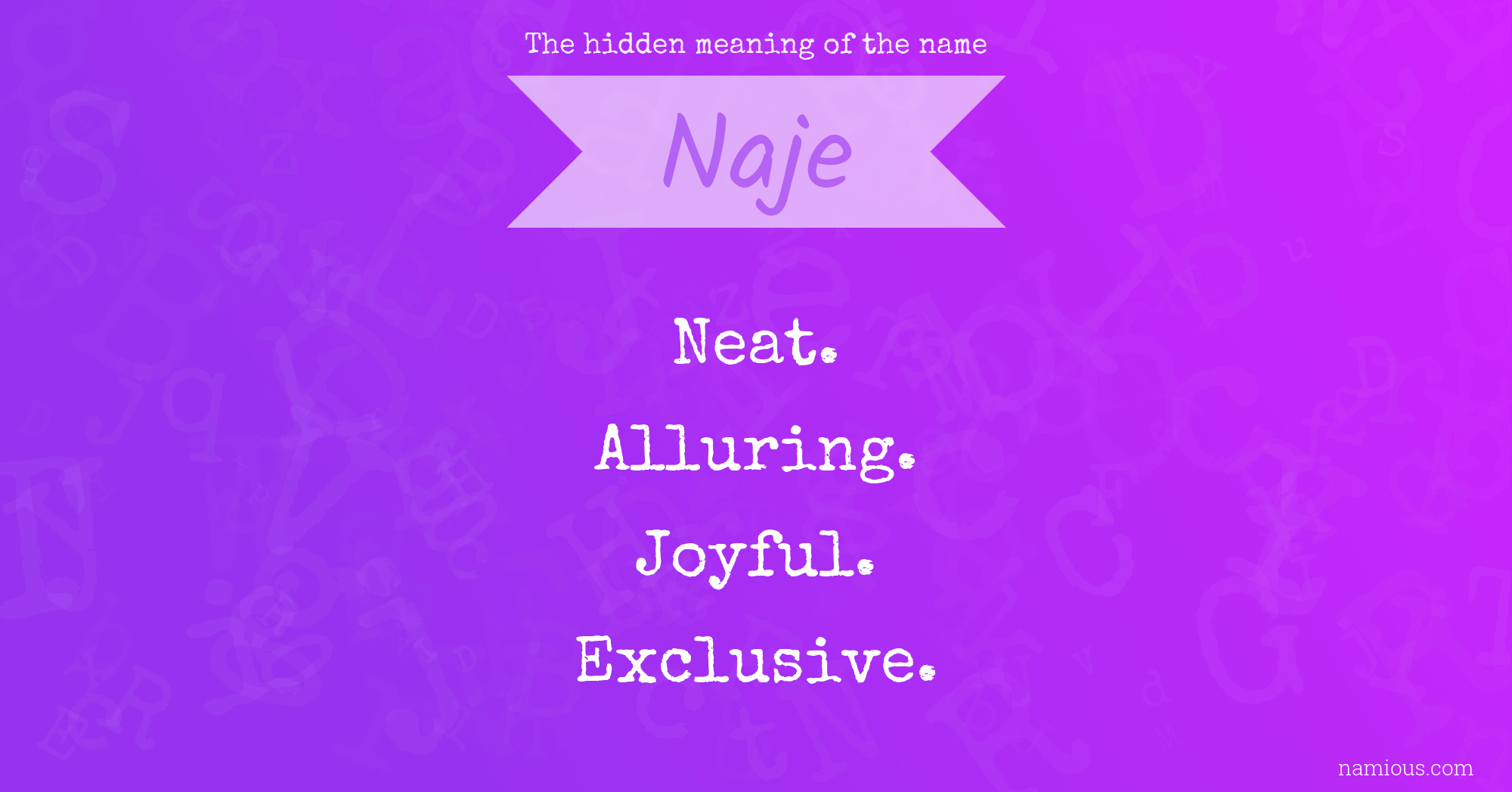 The hidden meaning of the name Naje