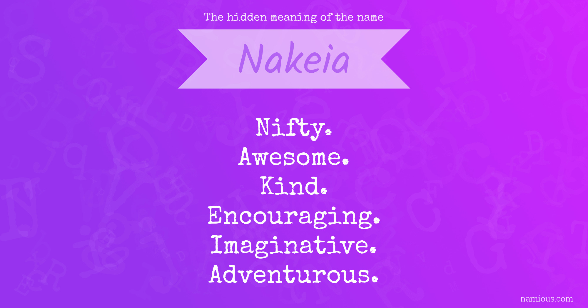 The hidden meaning of the name Nakeia