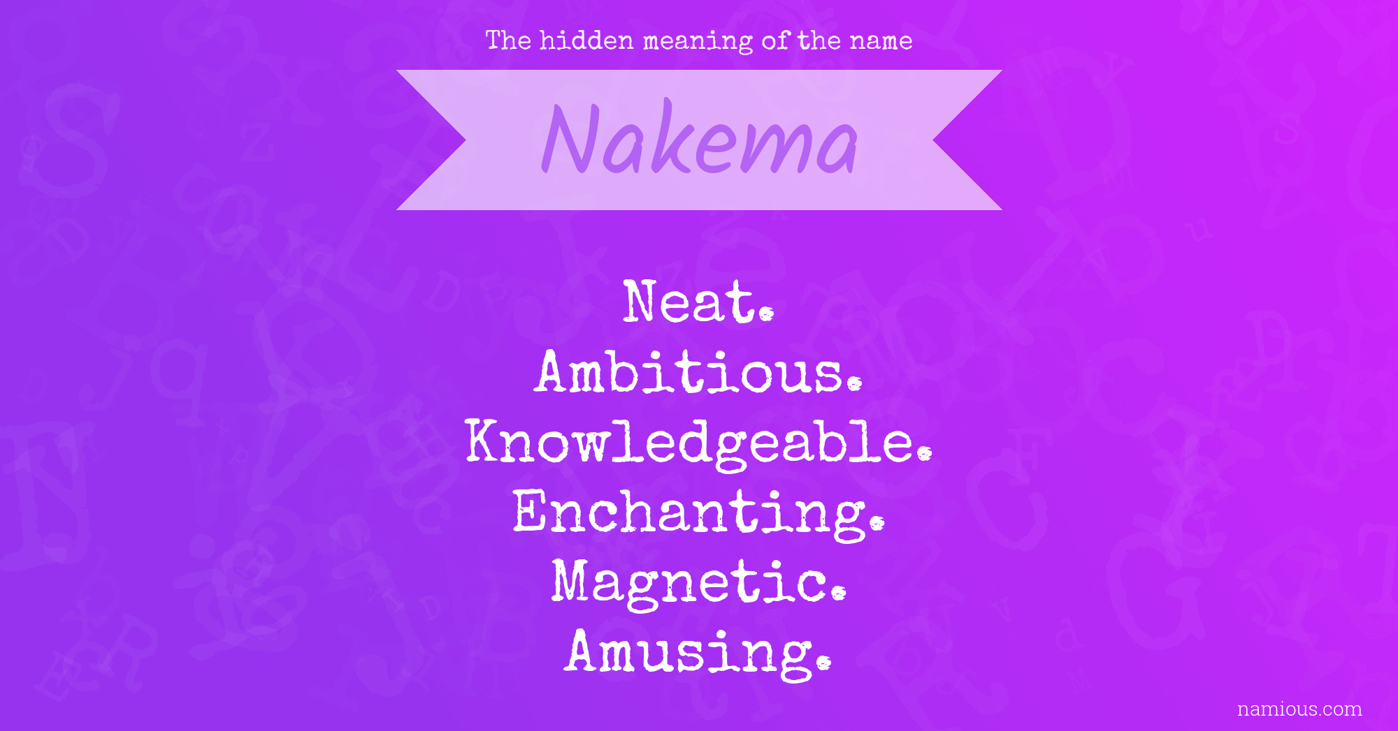 The hidden meaning of the name Nakema